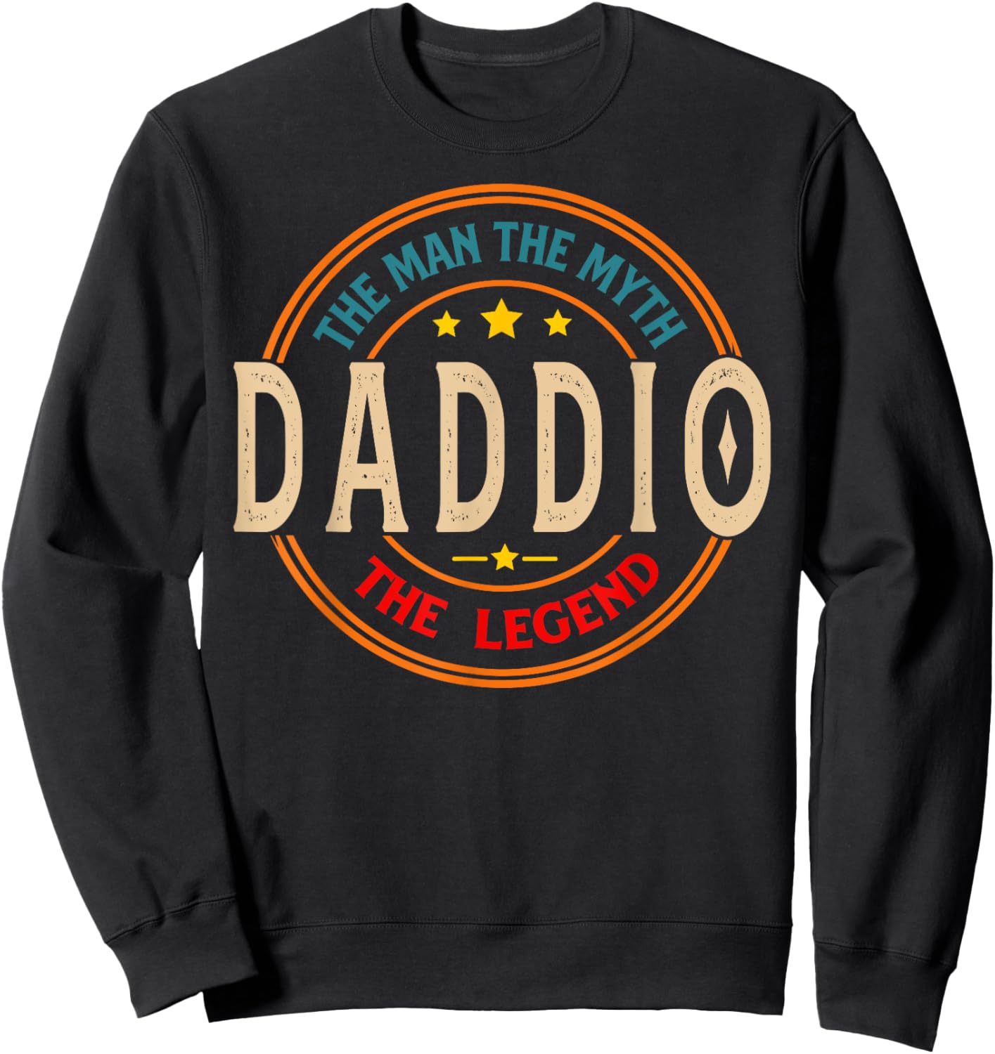 DADDIO The Legend The Man, Funny DADDIO Fathers Day Sweatshirt - Sweatshirt | Black