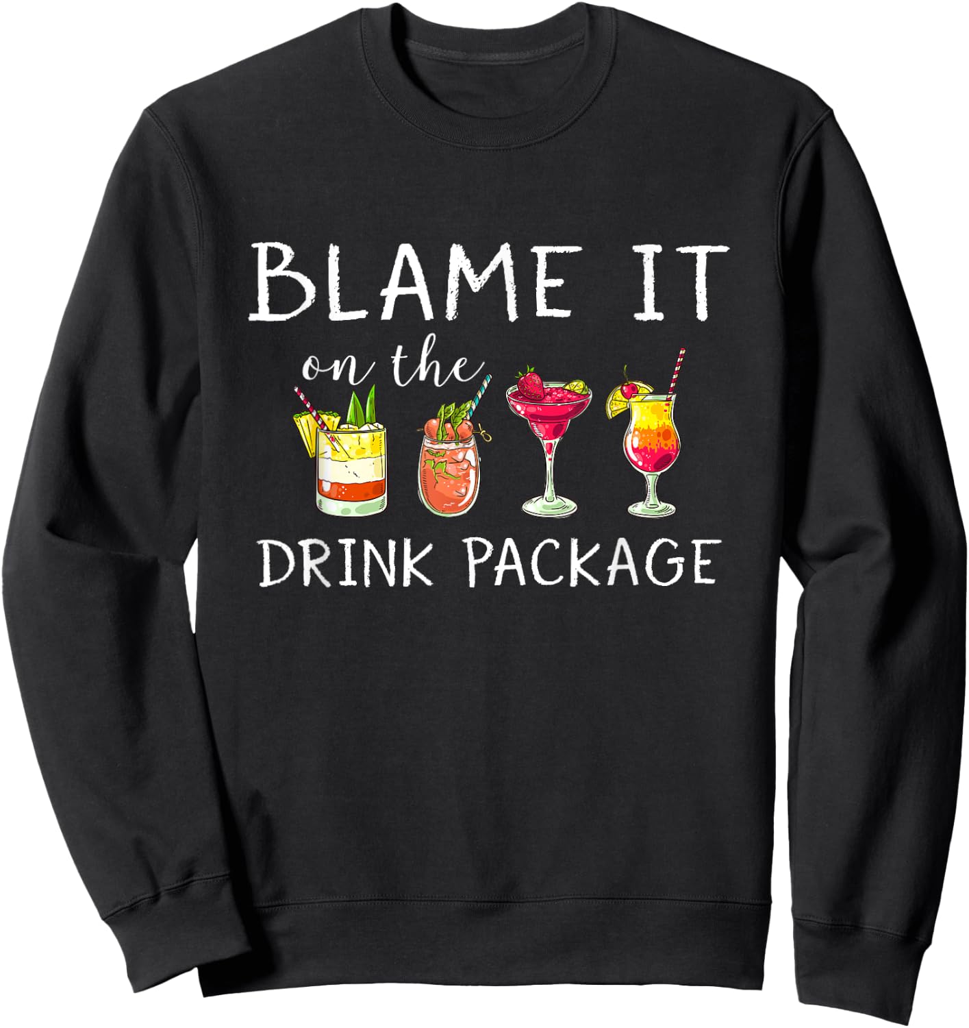 Funny Cruise Shirt 2024 Blame It On The Drink Package Sweatshirt - Sweatshirt | Black