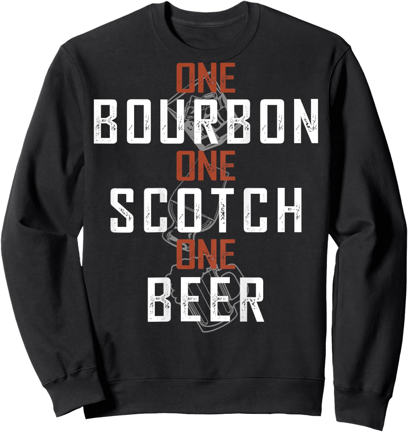One Bourbon One Scotch One Beer (on back) Sweatshirt - Sweatshirt | Black