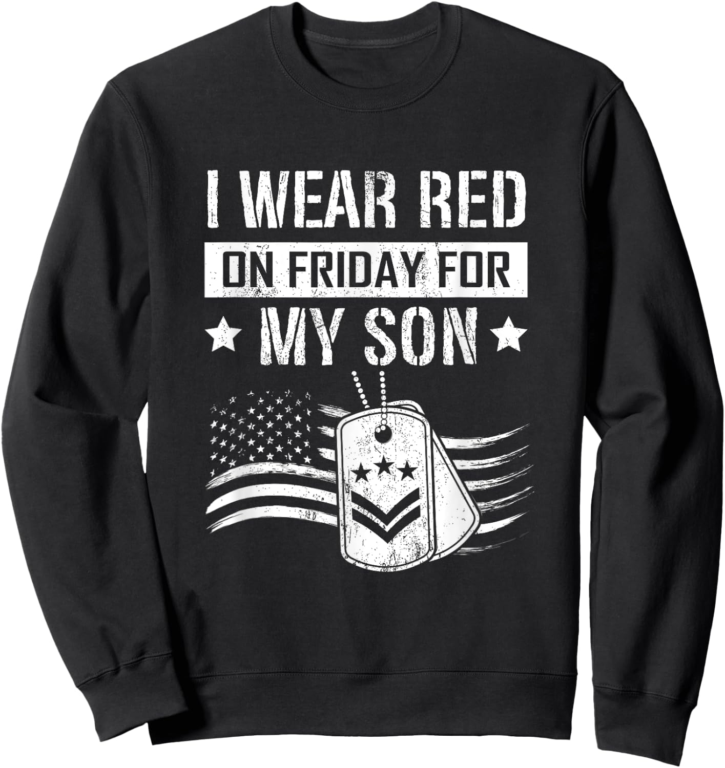 I Wear Red On Fridays For My Son Veterans Day US Soldier Sweatshirt - Sweatshirt | Black