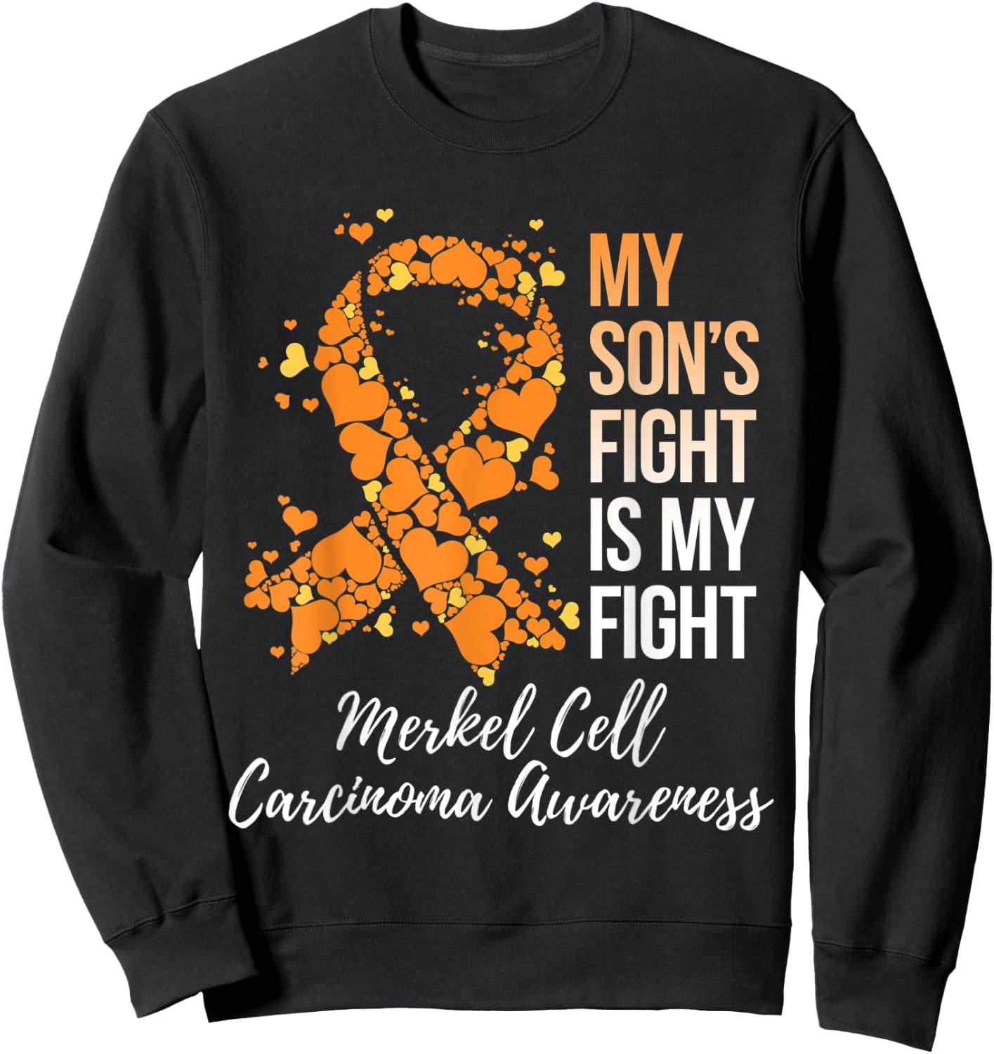 My Son’s Fight Is My Fight Merkel Cell Carcinoma Awareness Sweatshirt - Sweatshirt | Black