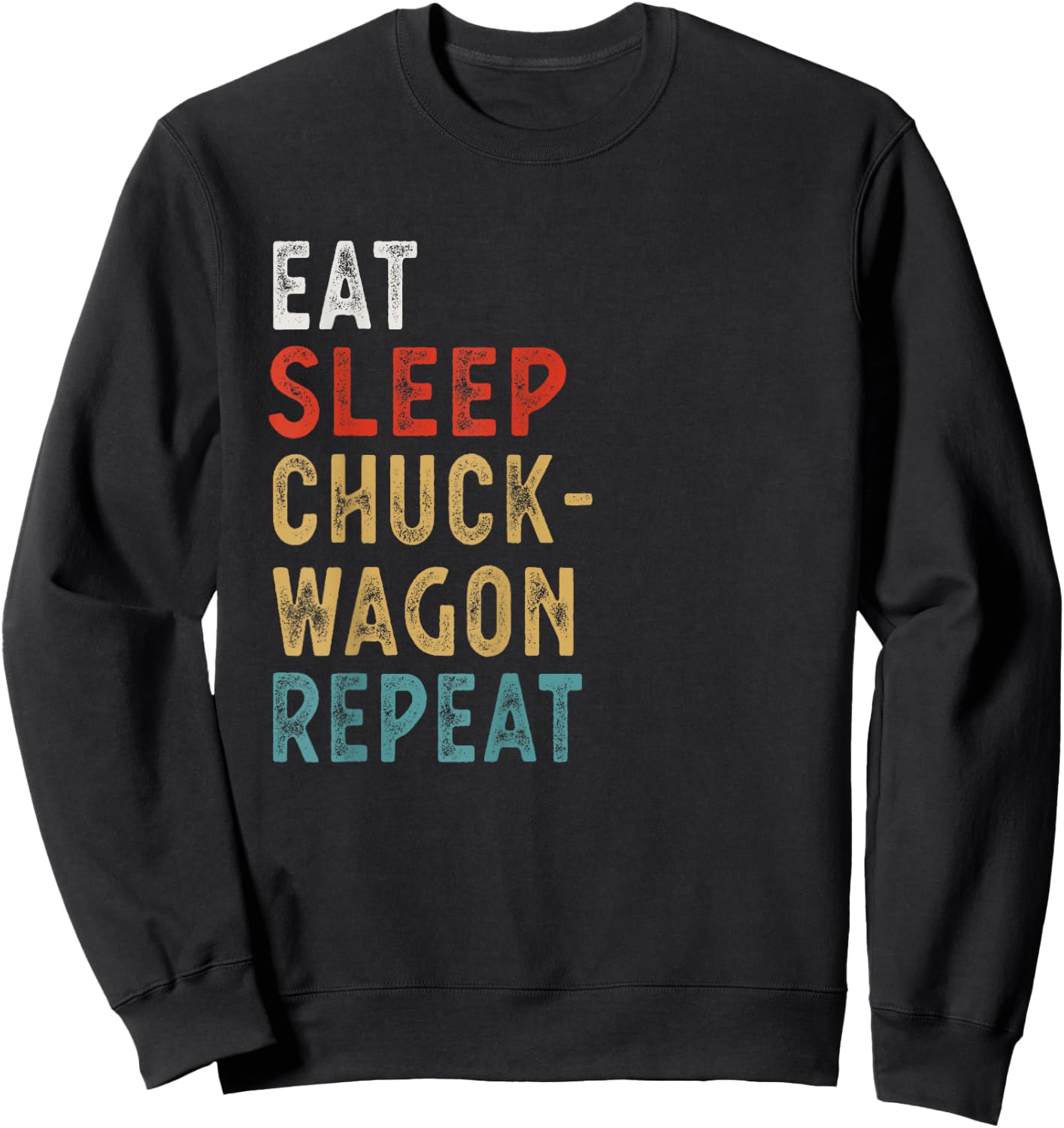 Eat Sleep Chuckwagon Racing Repeat Funny Player Gift Sweatshirt - Sweatshirt | Black