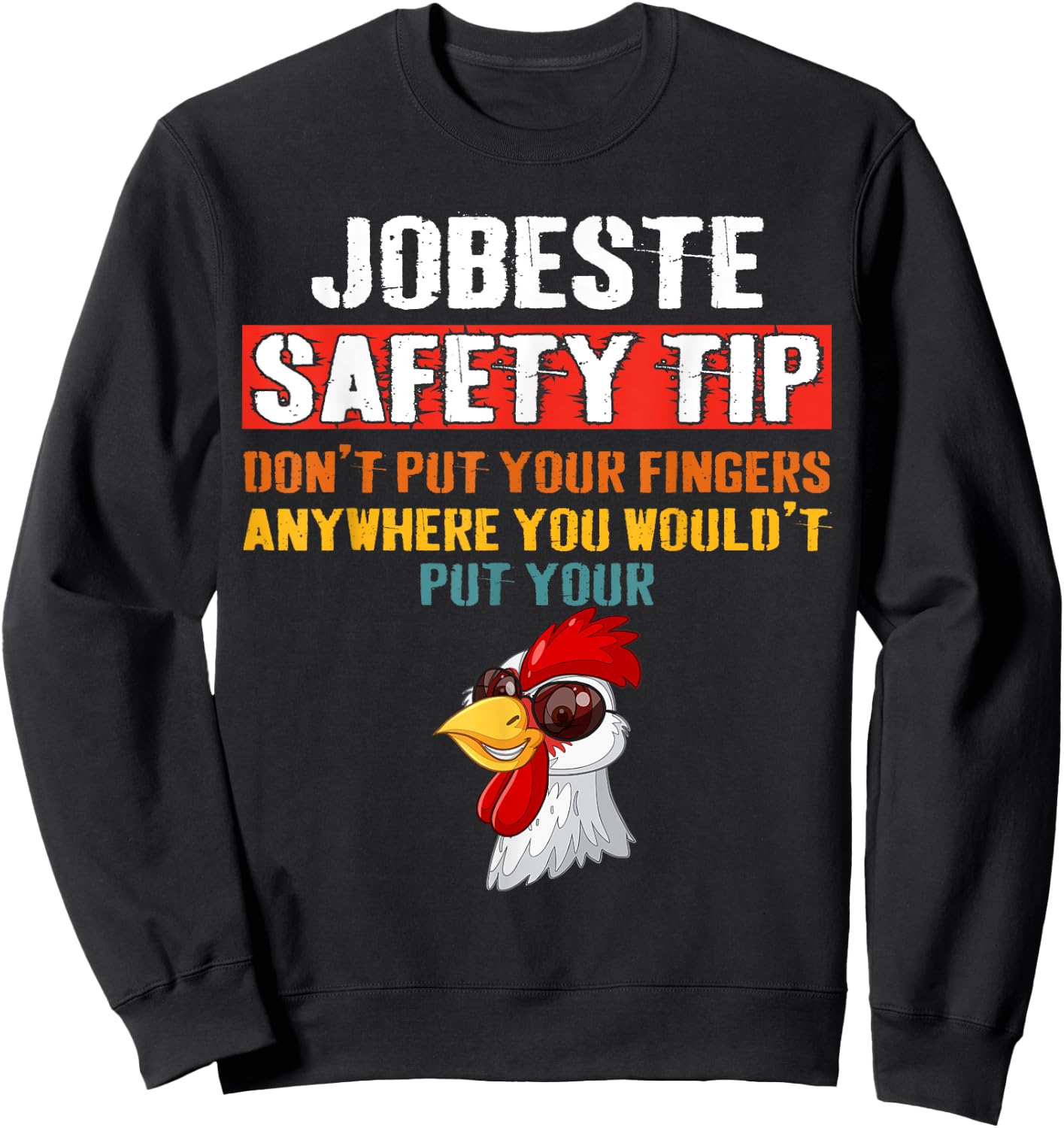 Jobsite Safety funny Tip Don't Put Your Fingers retro design Sweatshirt - Sweatshirt | Black