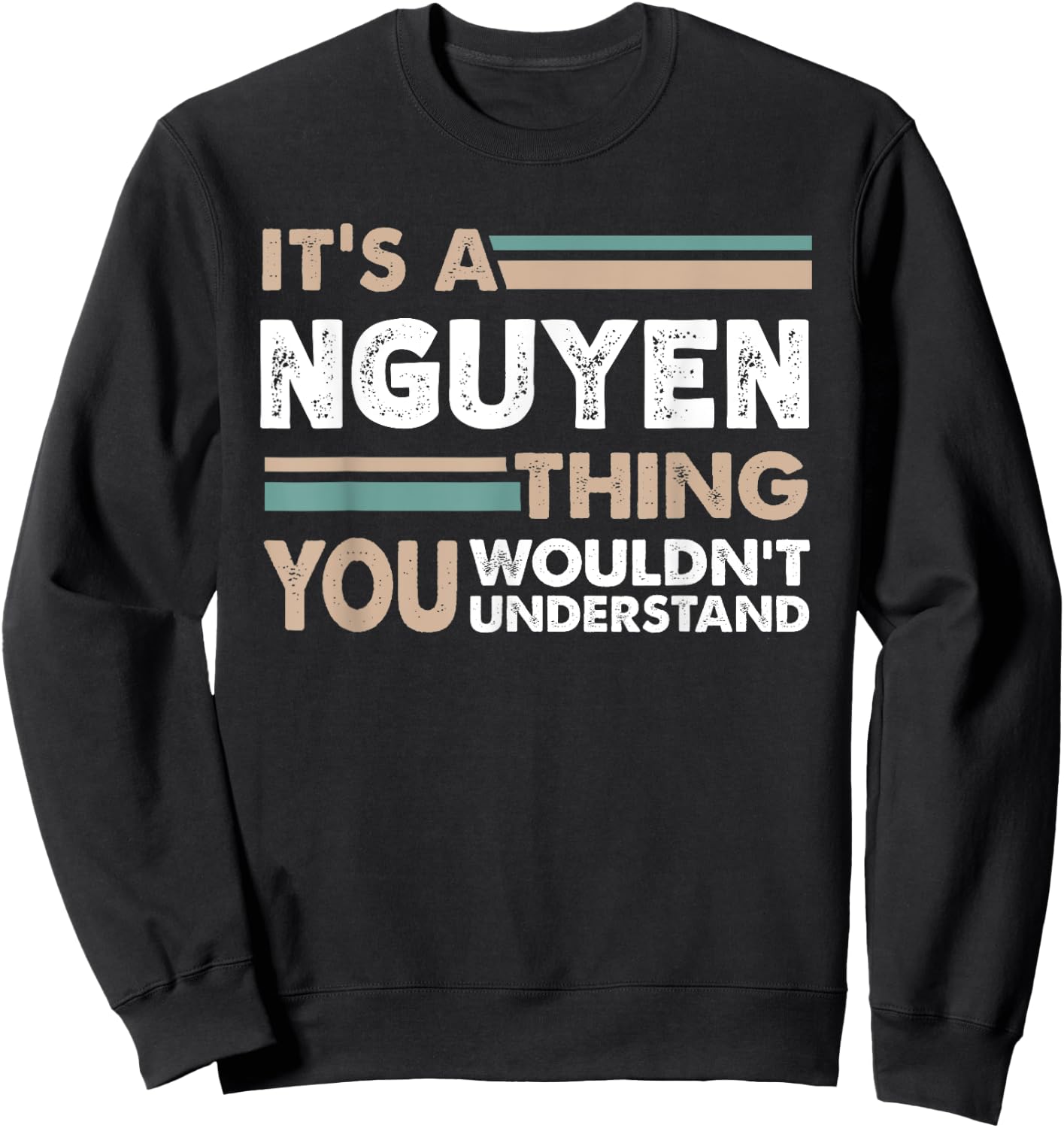 It's A Nguyen Thing You Wouldn't Understand Family Name Sweatshirt - Sweatshirt | Black