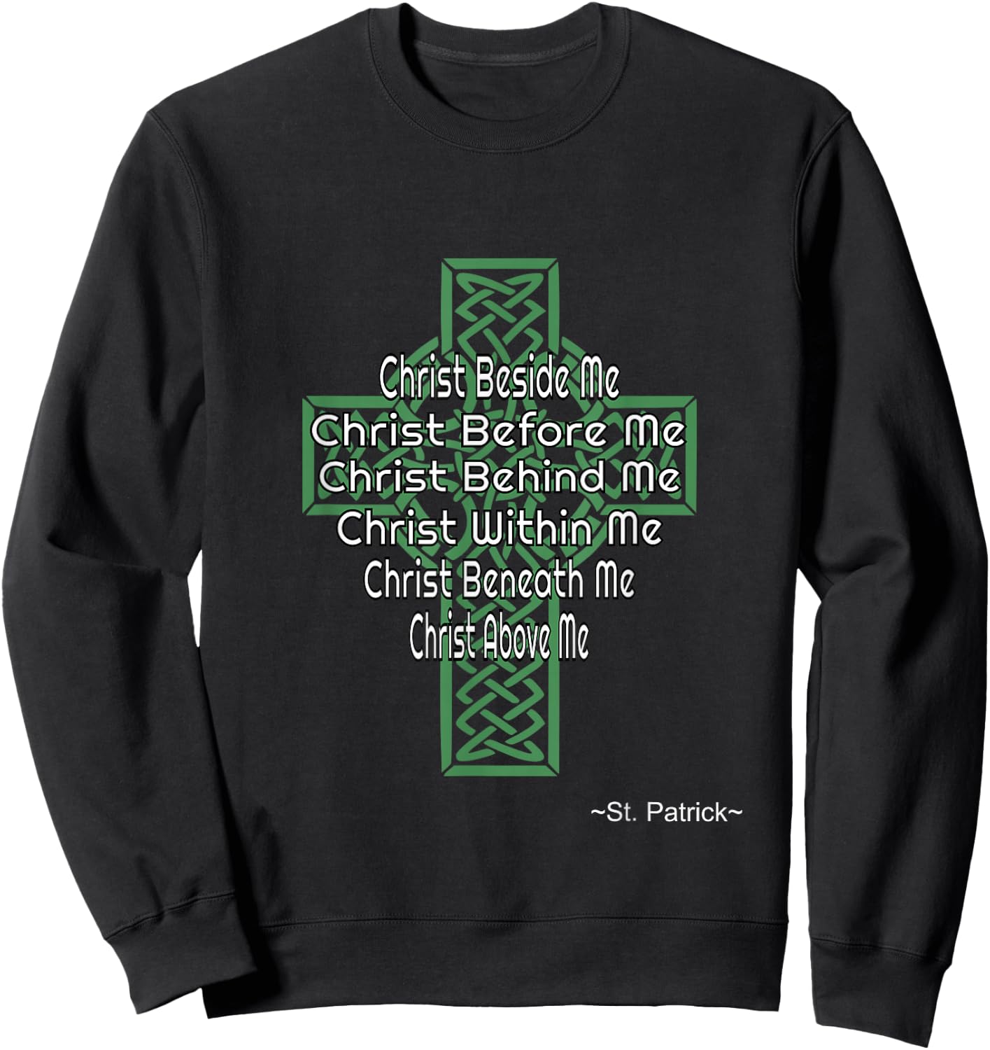 Celtic Cross Shirt St Patrick's Prayer Christian Gifts Sweatshirt - Sweatshirt | Black