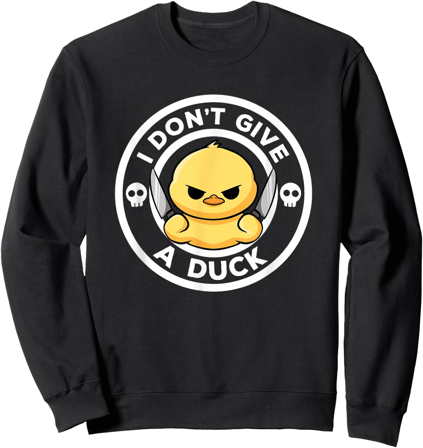 I Don't Give A Duck Lover Funny Duck Owner Rude I Love Duck Sweatshirt - Sweatshirt | Black