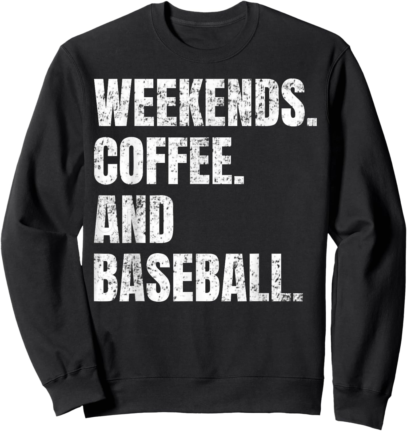 Weekends Coffee And Baseball Retro Fan Baseball Lovers Funny Sweatshirt - Sweatshirt | Black