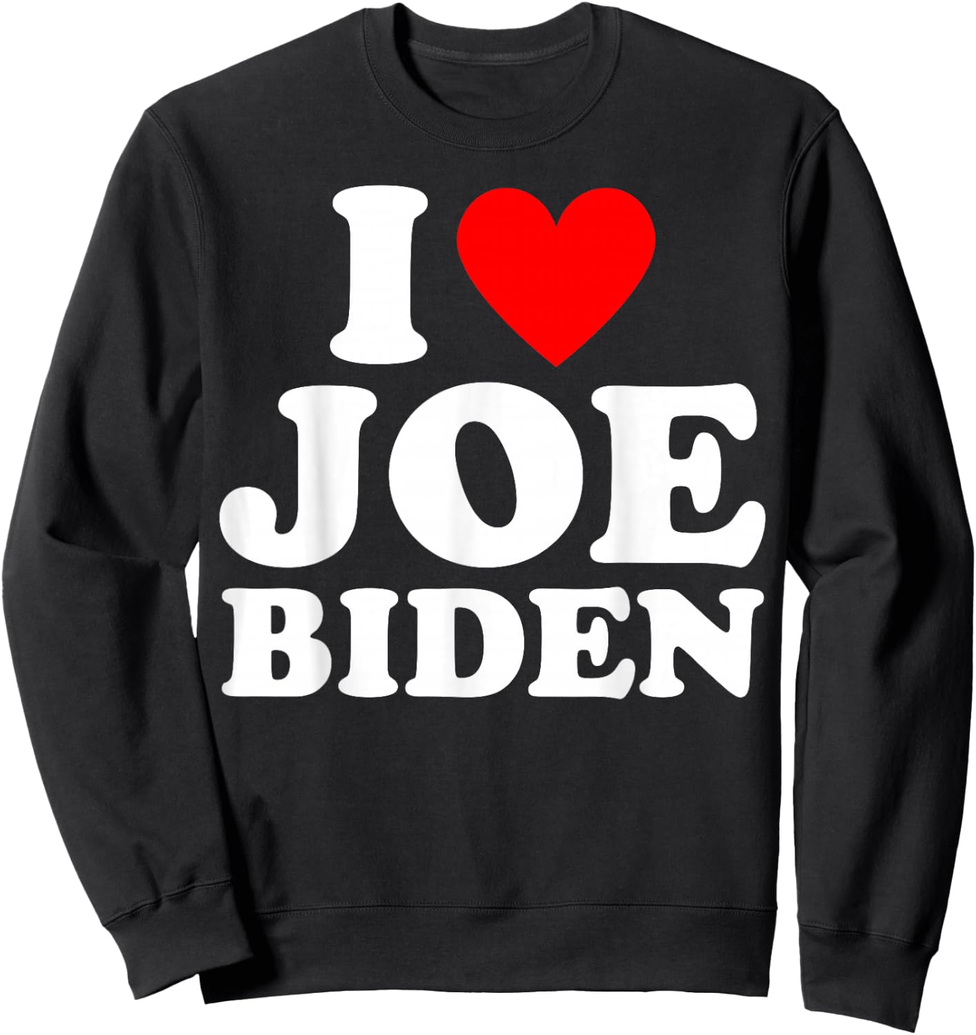 I Love Joe Biden - Heart Gift Sweatshirt - Sweatshirt | Black
