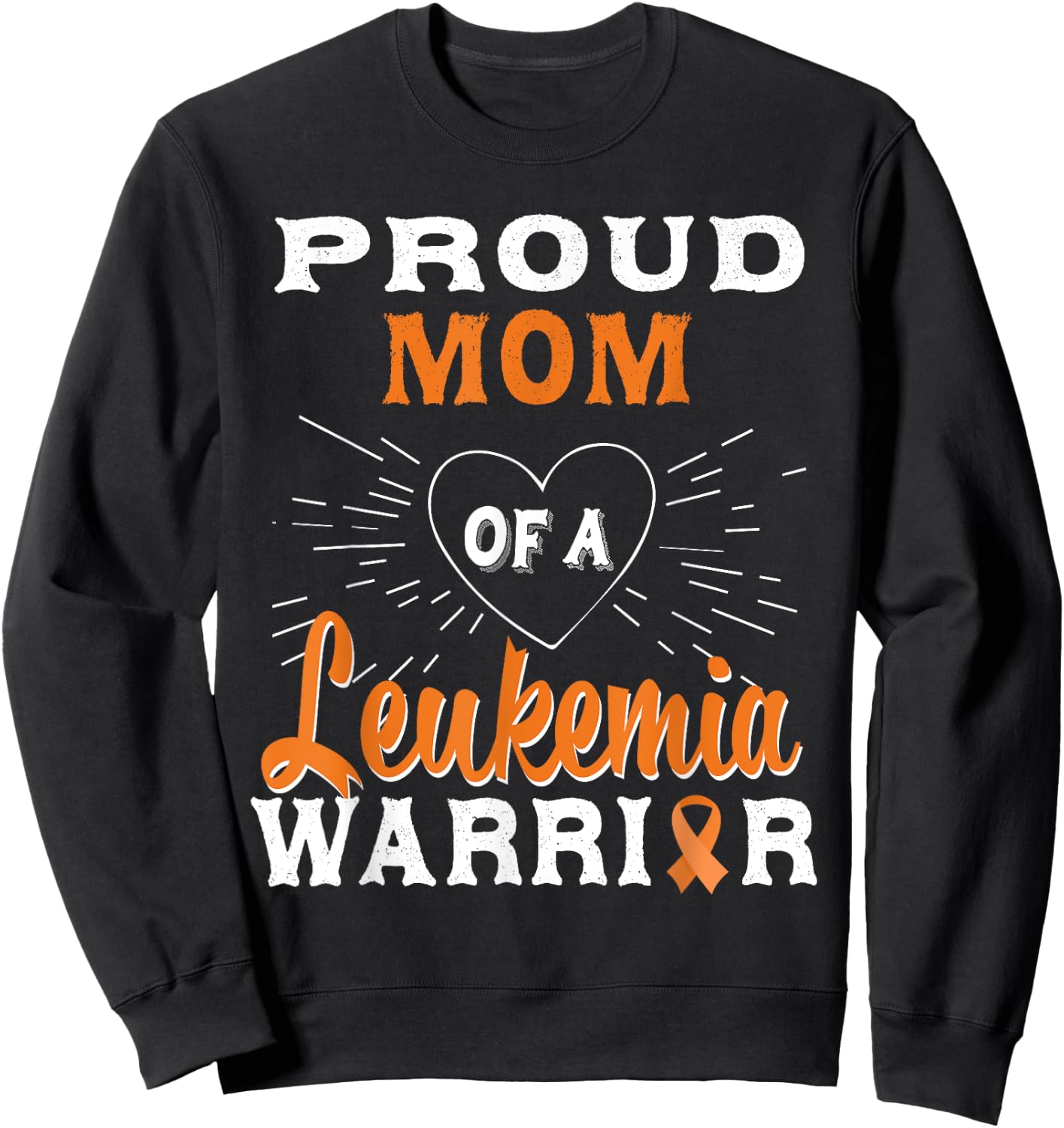 Proud Mom Of A Leukemia Warrior Awareness Sweatshirt - Sweatshirt | Black