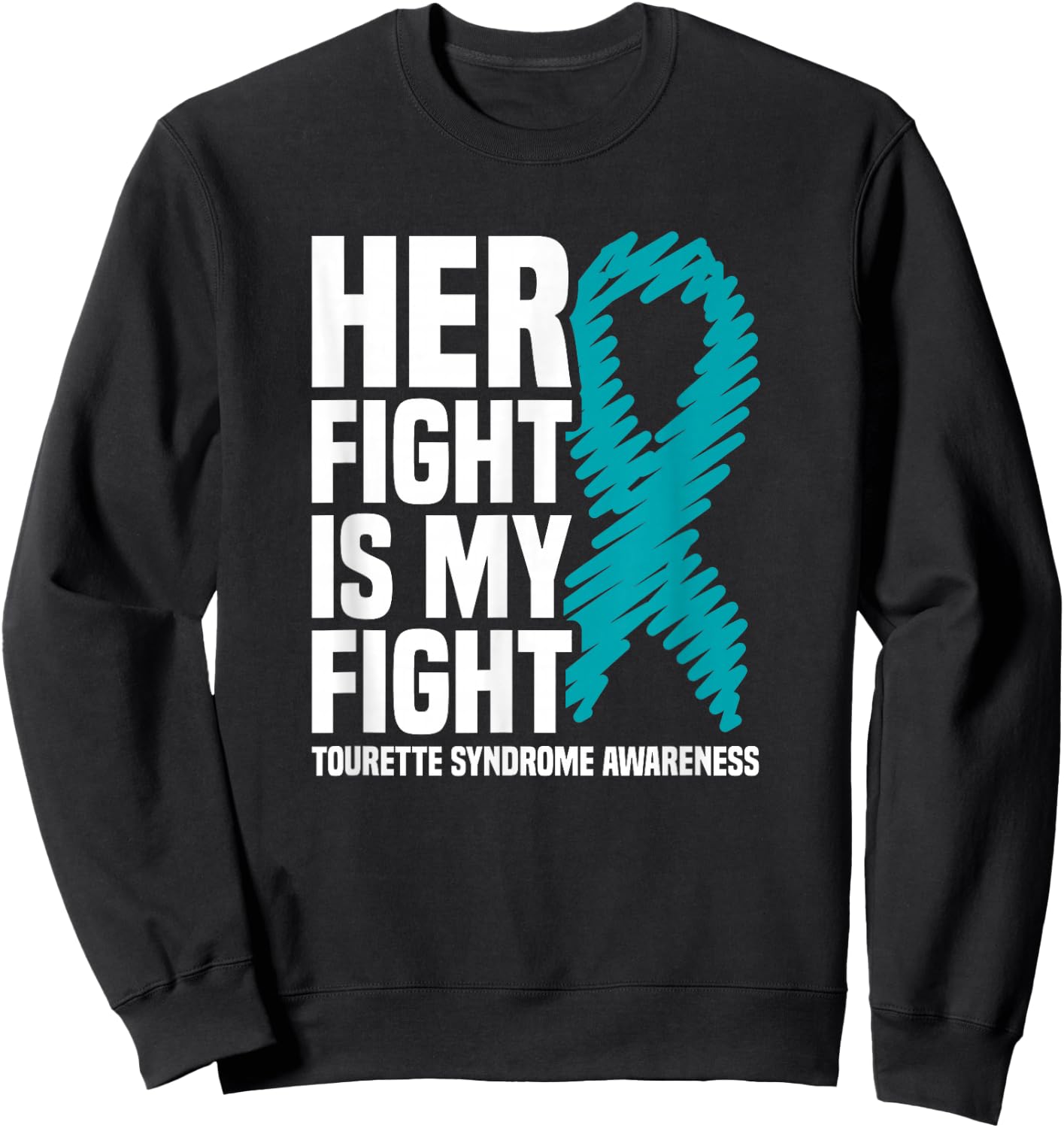 Her Fight Is My Fight Tourette Syndrome Awareness Sweatshirt - Sweatshirt | Black