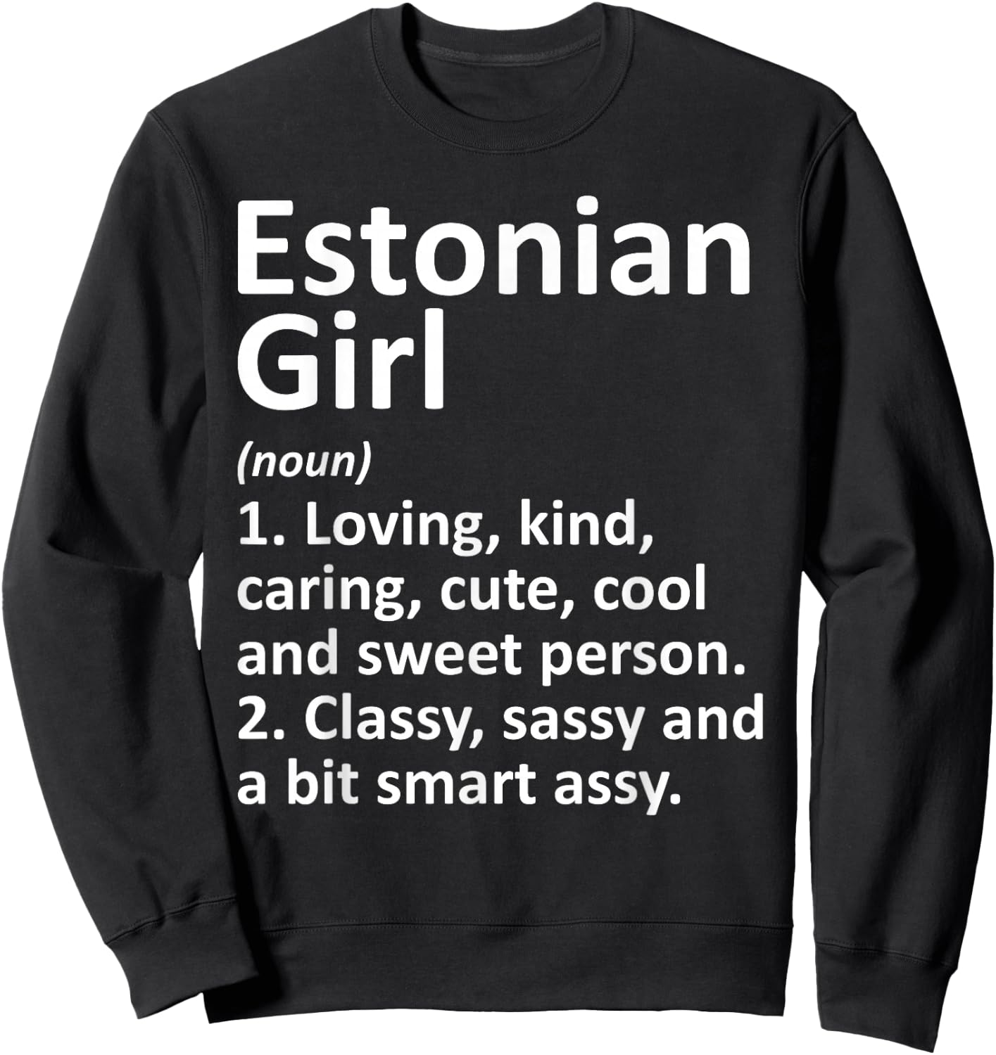 ESTONIAN GIRL ESTONIA Gift Funny Country Home Roots Descent Sweatshirt - Sweatshirt | Black