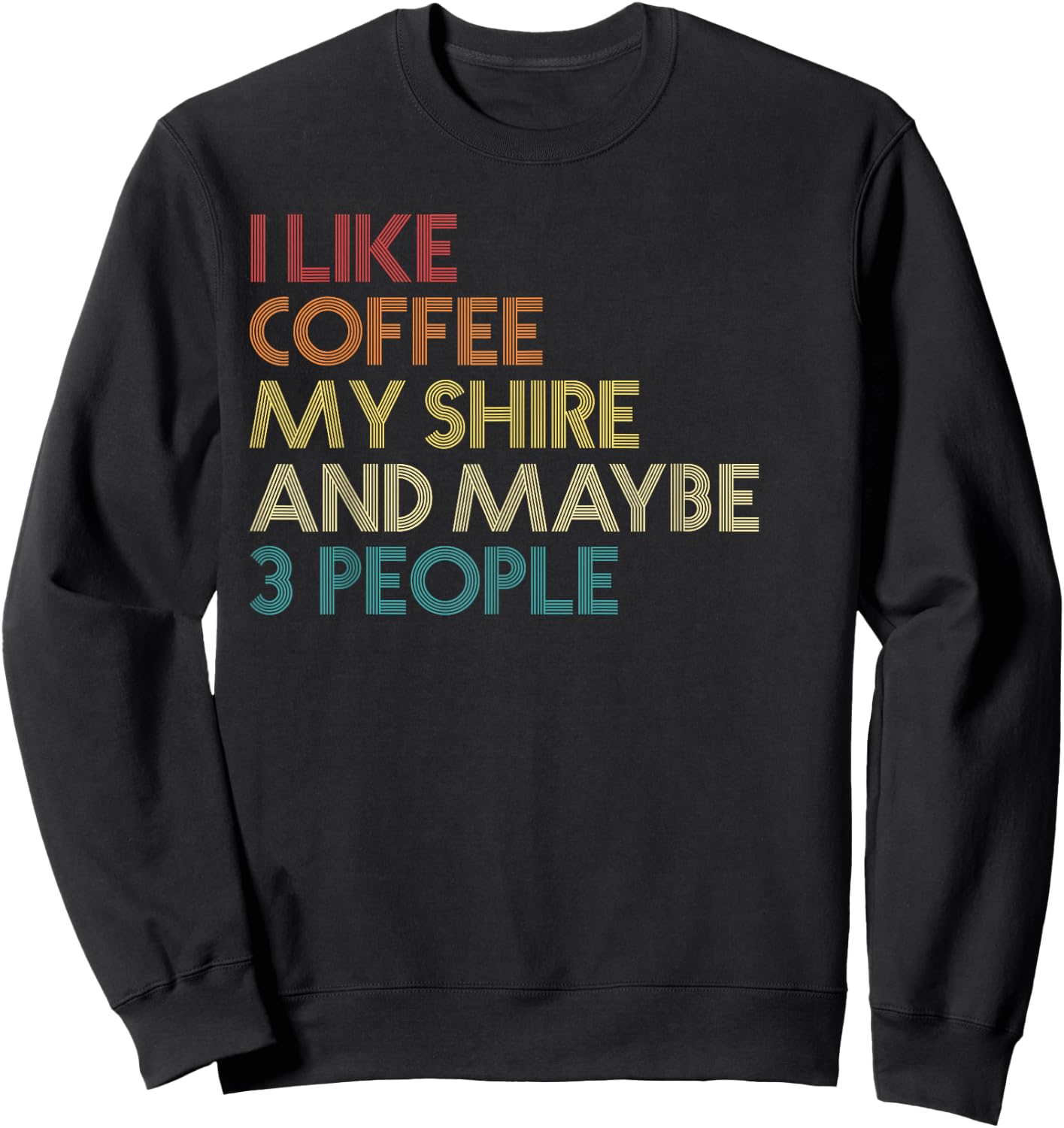 Shire Horse Owner Gift Coffee Lover Quote Vintage Retro Sweatshirt - Sweatshirt | Black