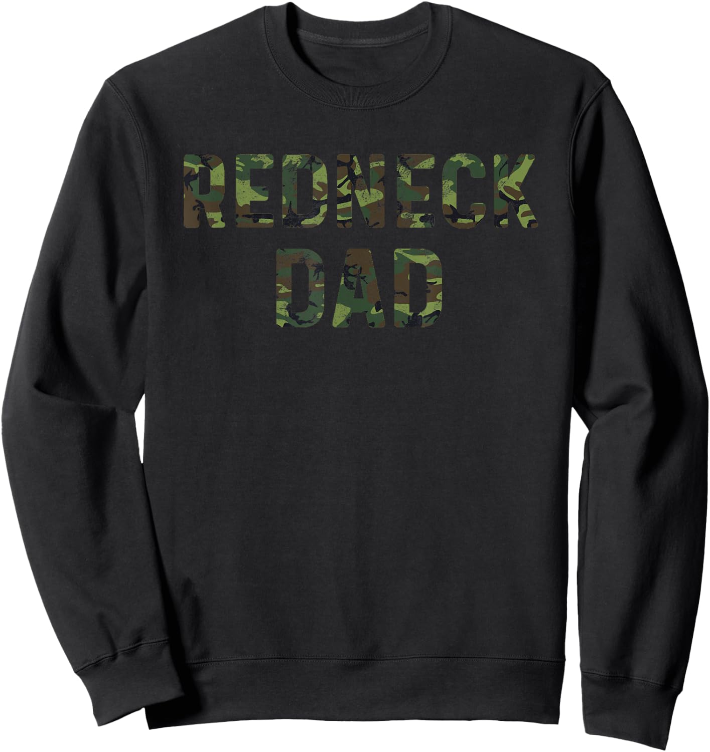 Funny Redneck Dad Shirt Camo Camouflage Hunting Sweatshirt - Sweatshirt | Black