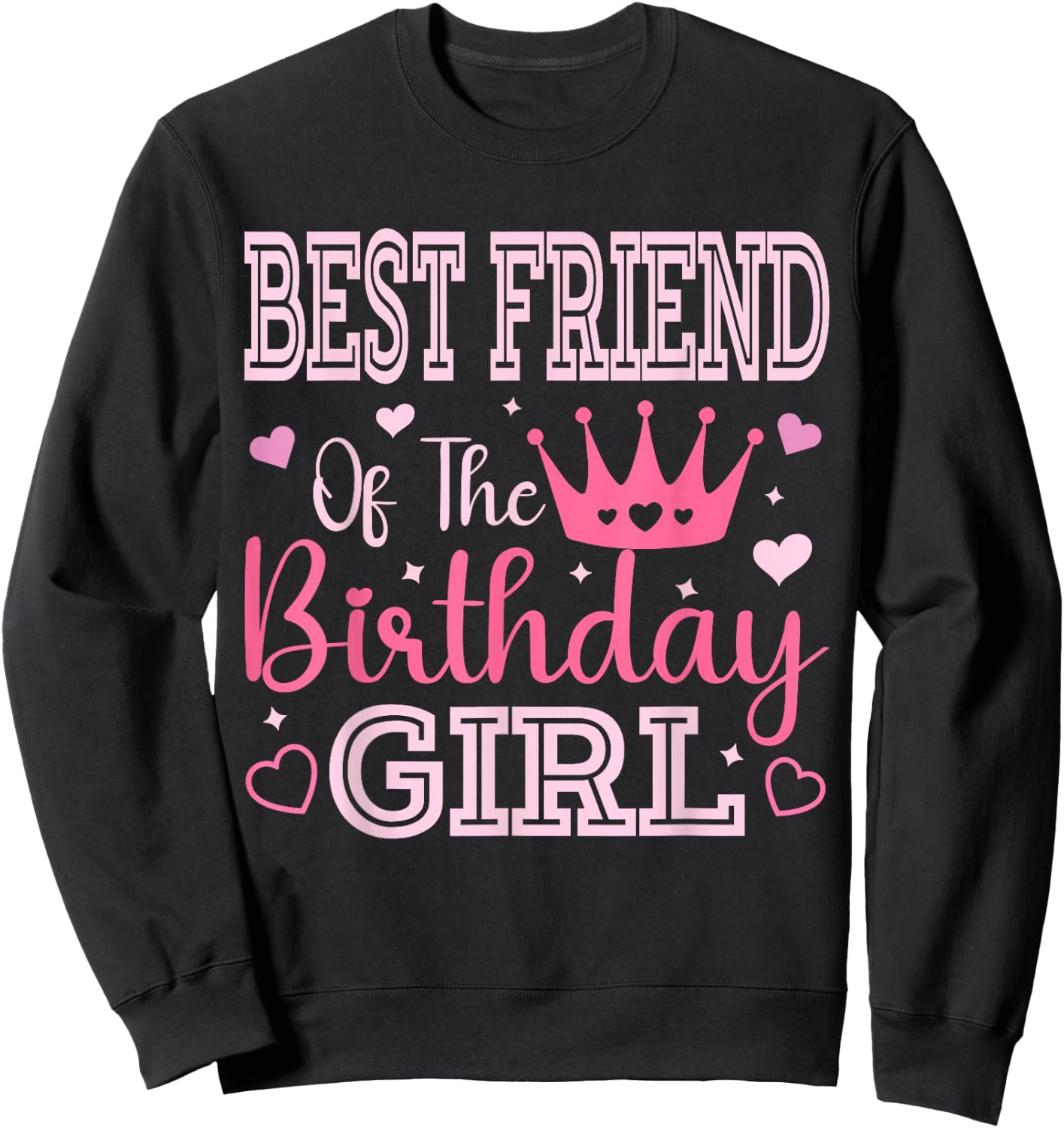 Best Friend of The Birthday Girl Cute Pink Matching Family Sweatshirt - Sweatshirt | Black