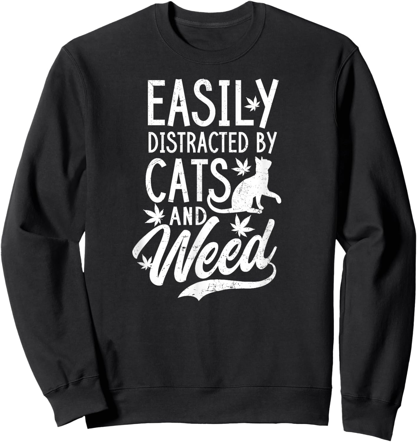 Cat Weed Design Distracted By Cats And Weed Gift Women Sweatshirt - Sweatshirt | Black