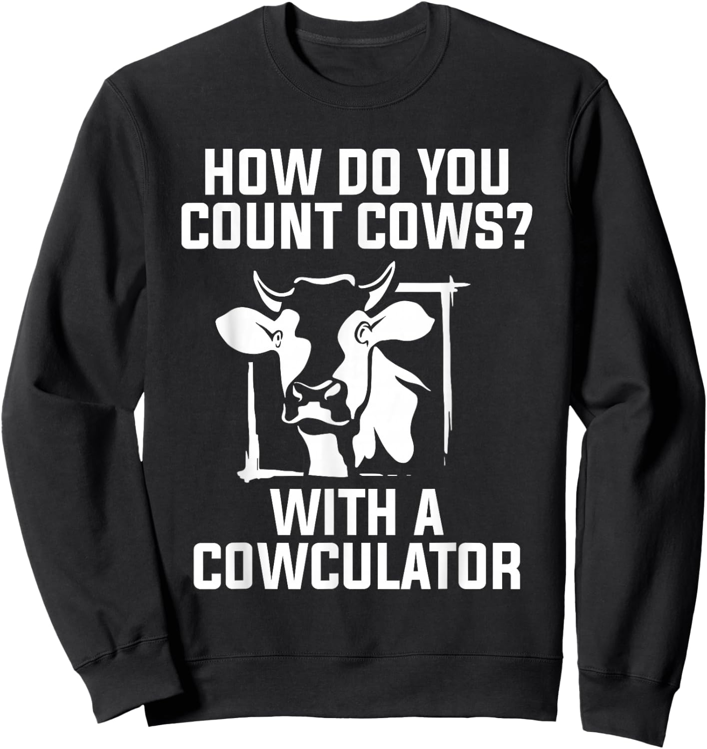 Funny Cow Design Cowculator Play on Words Farming Pun Nerd Sweatshirt - Sweatshirt | Black