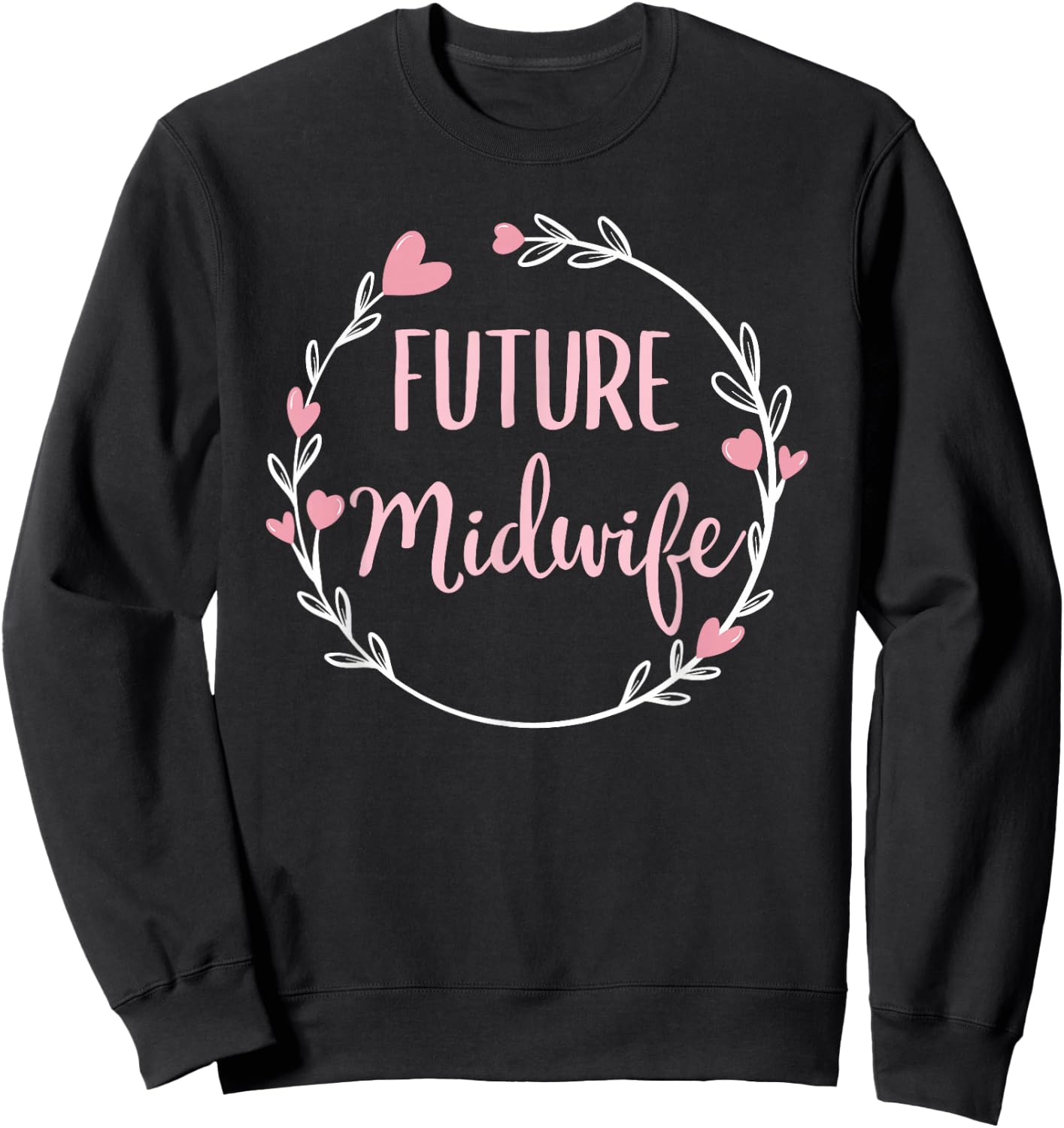 Future Midwife Midwives Midwifery Student Gift Sweatshirt - Sweatshirt | Black