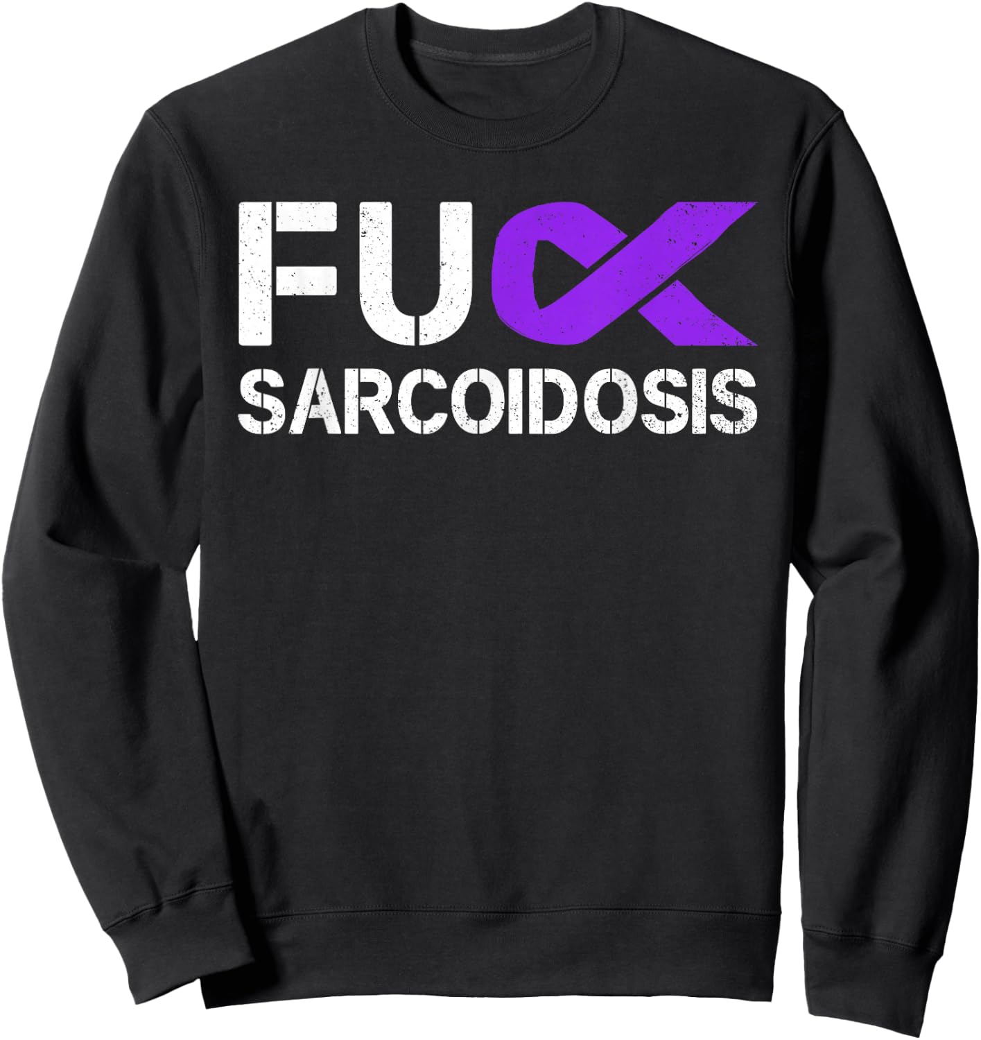Fuck FU Sarcoidosis Awareness Month Purple Ribbon Support Sweatshirt - Sweatshirt | Black