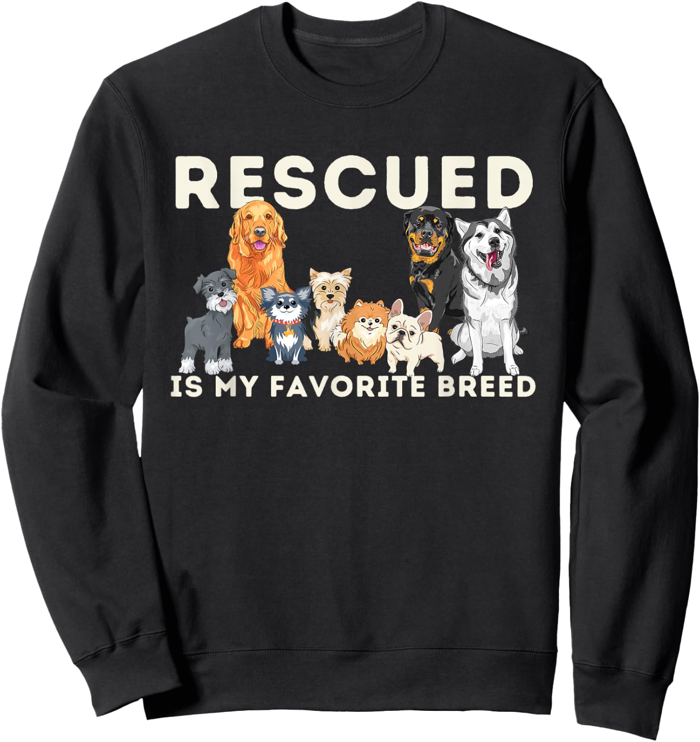 Rescued Is My Favorite Breed - Animal Rescue Sweatshirt - Sweatshirt | Black