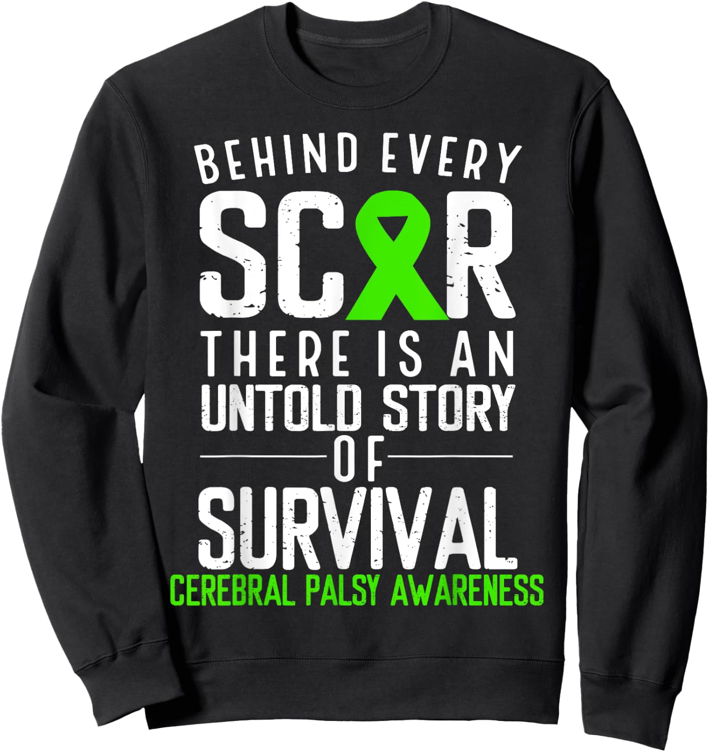 Green Ribbon Behind Every Scar Cerebral Palsy Awareness Sweatshirt - Sweatshirt | Black