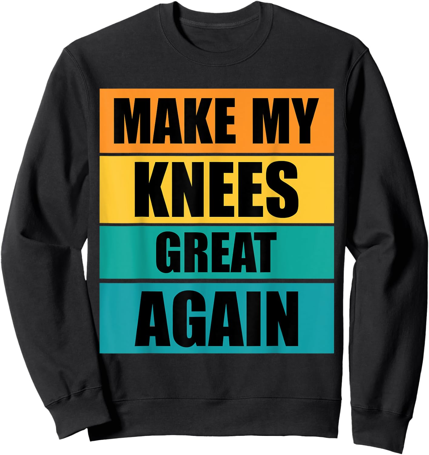 Funny Make My Knee Great Again Knee Injury Recovery Sweatshirt - Sweatshirt | Black