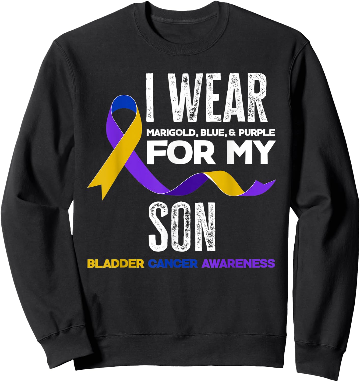 I Wear Marigold, Blue & Purple For My Son Bladder Cancer Sweatshirt - Sweatshirt | Black