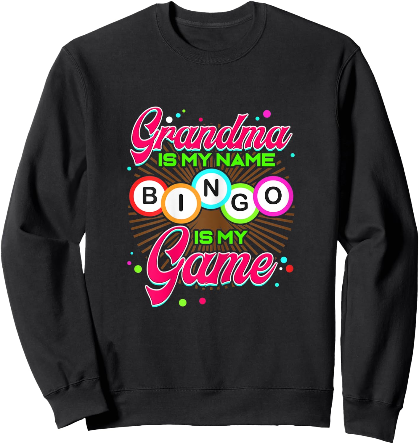 Grandma is my Name Bingo is my Game - Lucky Gambling Player Sweatshirt - Sweatshirt | Black