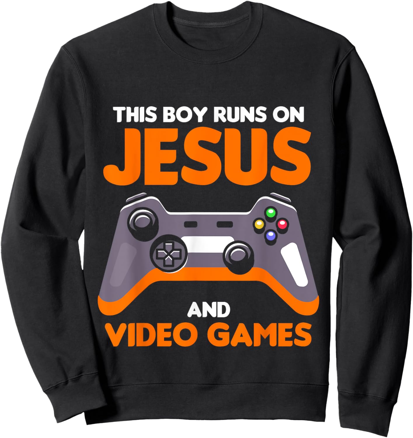 This Boy Runs On Jesus And Video Games Christian Sweatshirt - Sweatshirt | Black