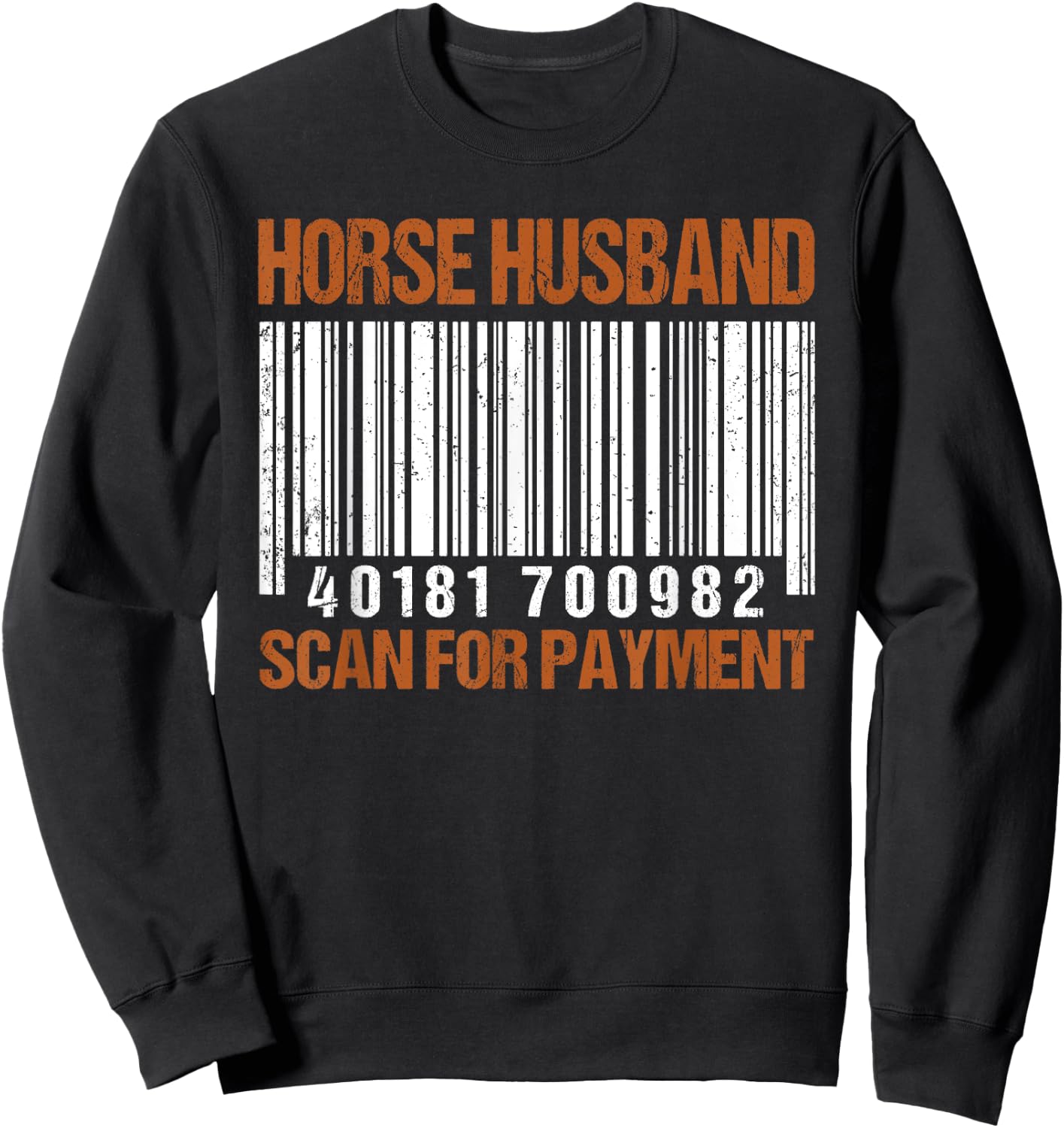 Horse husband scan for payment shirt Sweatshirt - Sweatshirt | Black