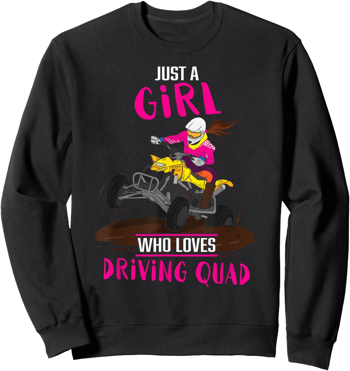 Just A Girl Who Loves Driving Quad Funny ATV Biking Girls Sweatshirt - Sweatshirt | Black
