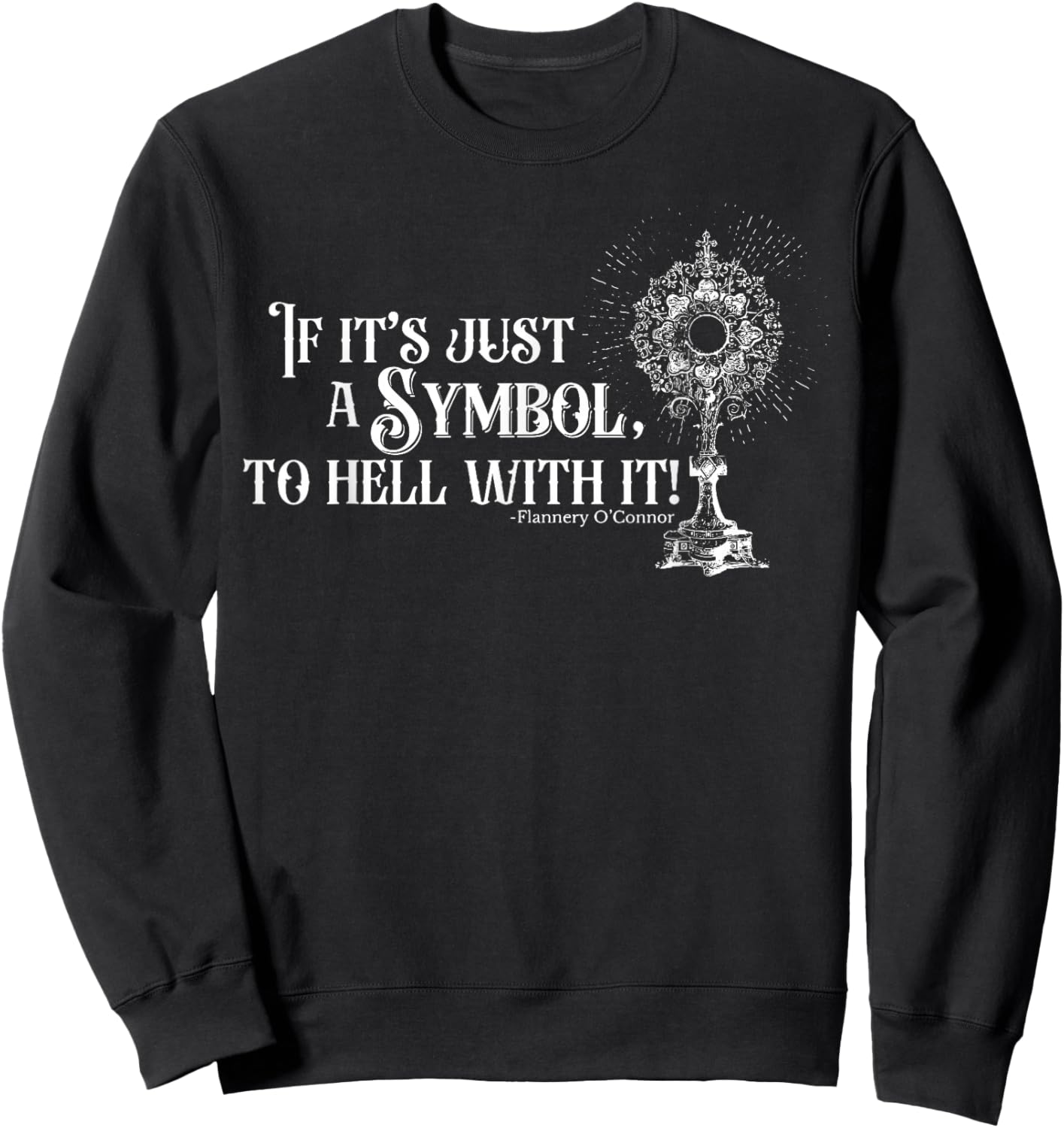Funny Christian If It's A Symbol To Hell With It Family Sweatshirt - Sweatshirt | Black