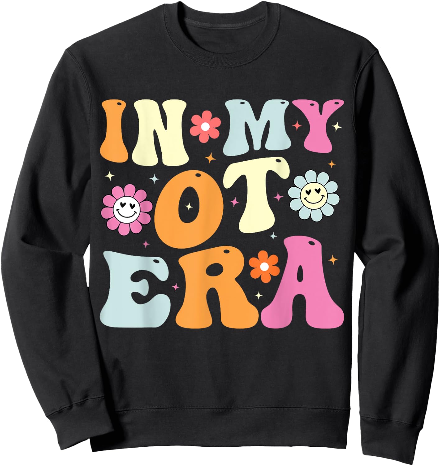 In My OT Era In My Occupational Therapy Era OT Therapist Sweatshirt - Sweatshirt | Black