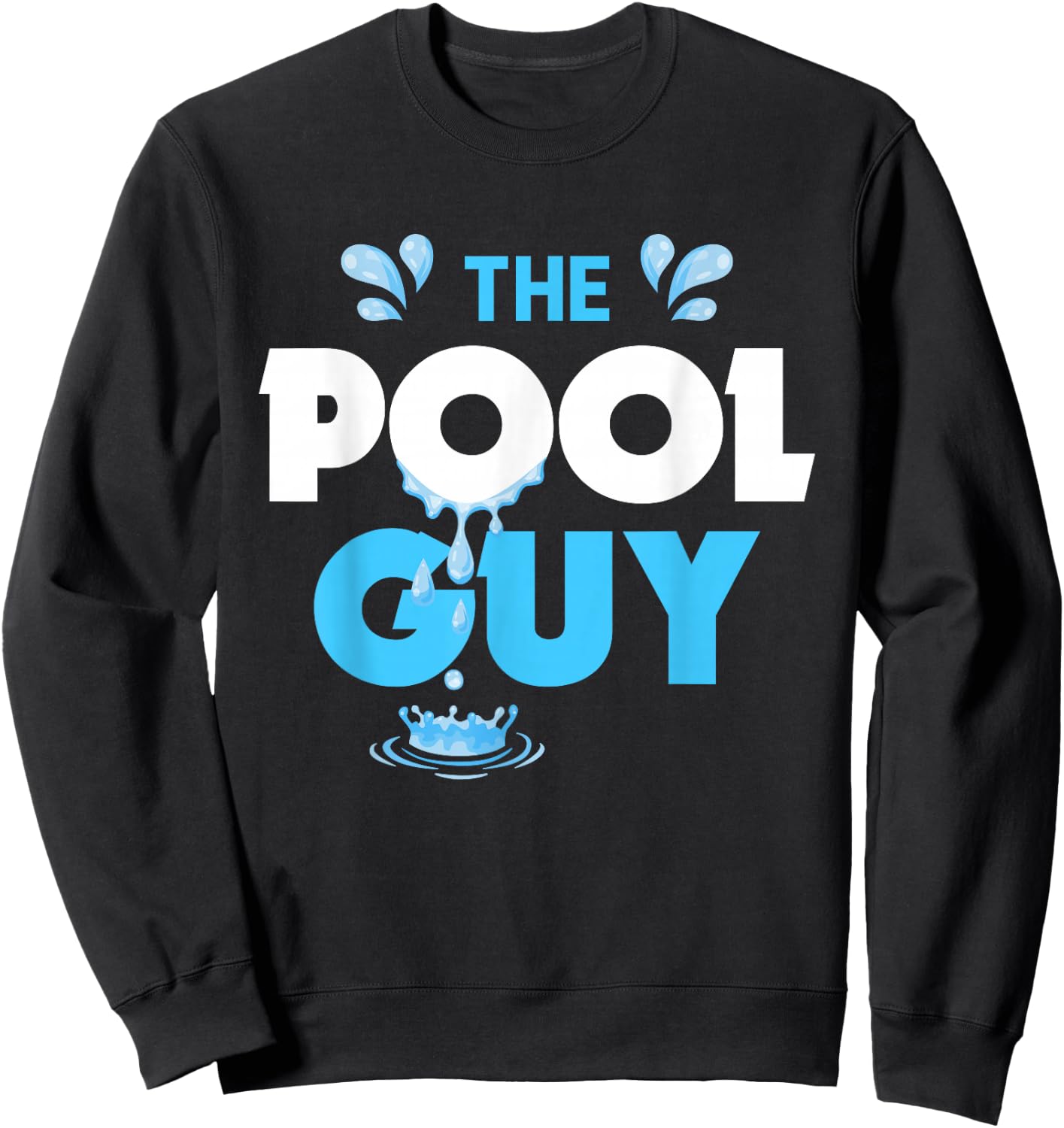 The Pool Guy Funny Swim Coach Trainer Swimming Swimmer Sweatshirt - Sweatshirt | Black