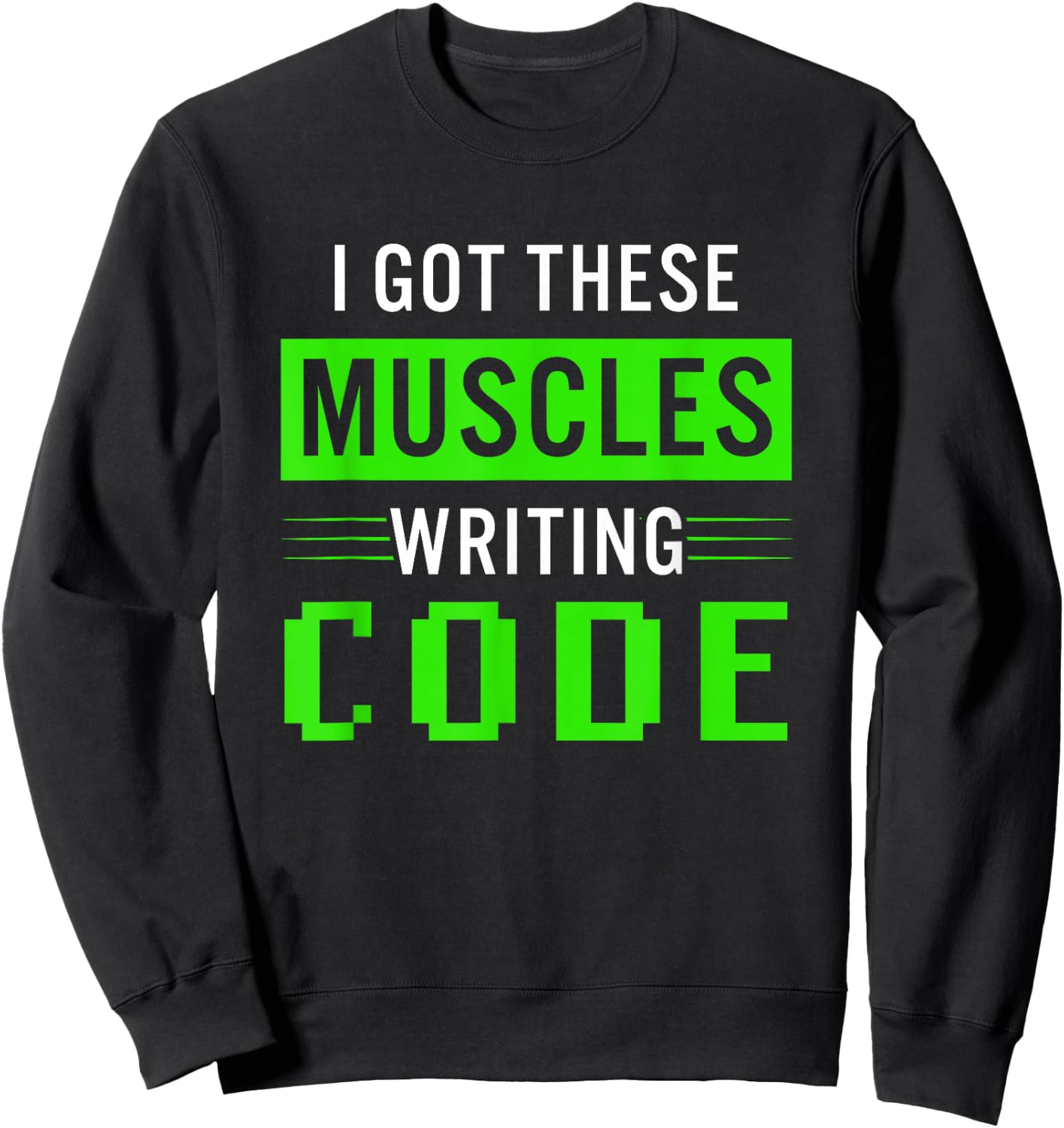 Funny Programmer Writing Code Muscles Meme for Computer Geek Sweatshirt - Sweatshirt | Black