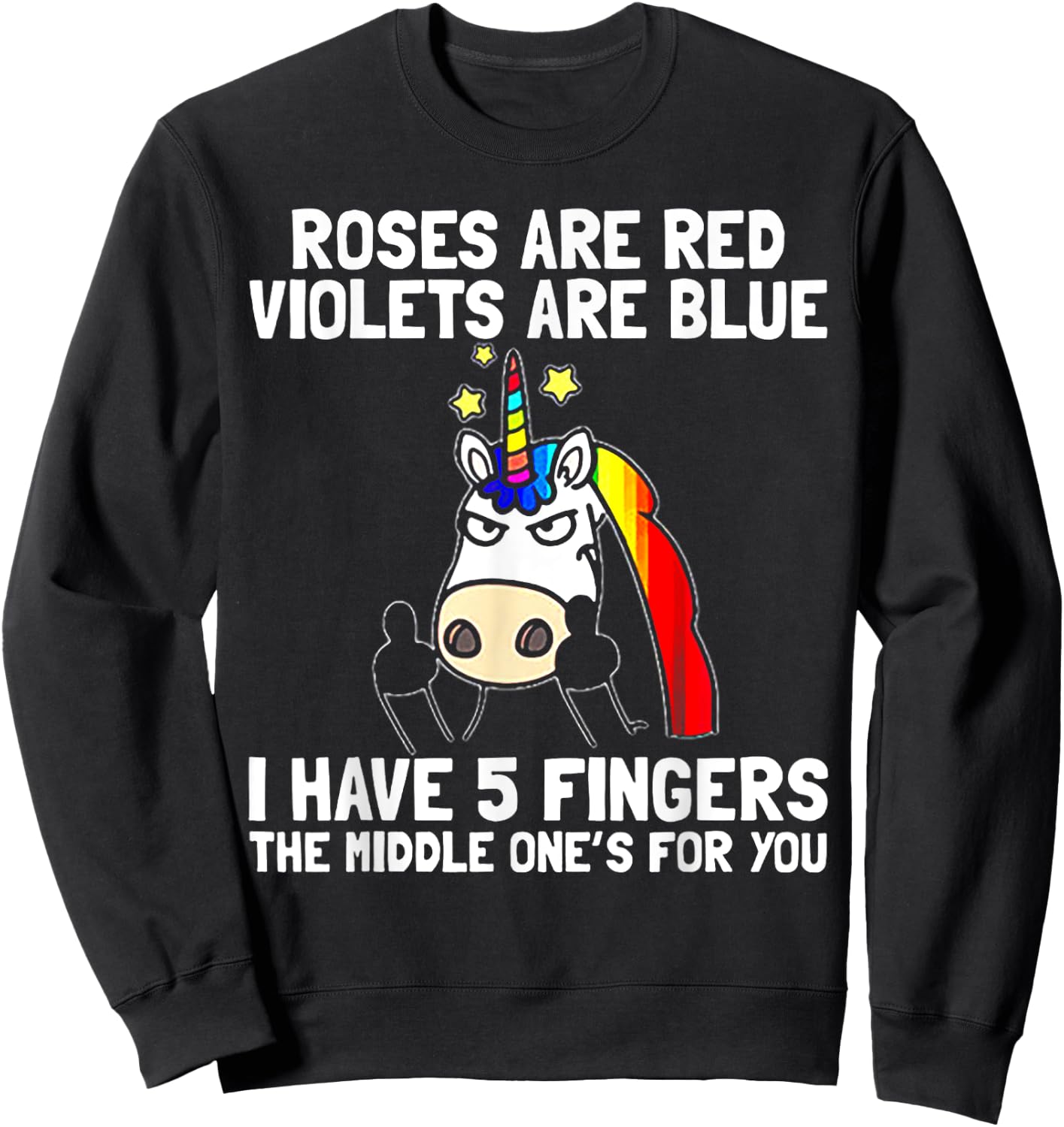 Roses Are Red Violets Aare Blue I Have 5 Fingers Unicorn Sweatshirt - Sweatshirt | Black