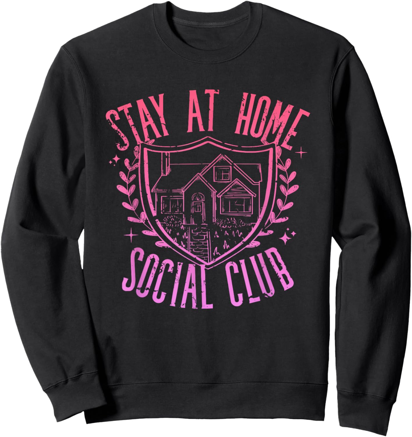 Stay At Home Social Club Funny Apparel Sweatshirt - Sweatshirt | Black