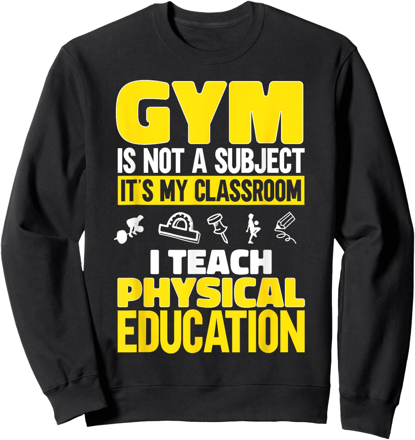 PE Teacher I Teach Physical Education Teacher Women Sweatshirt - Sweatshirt | Black