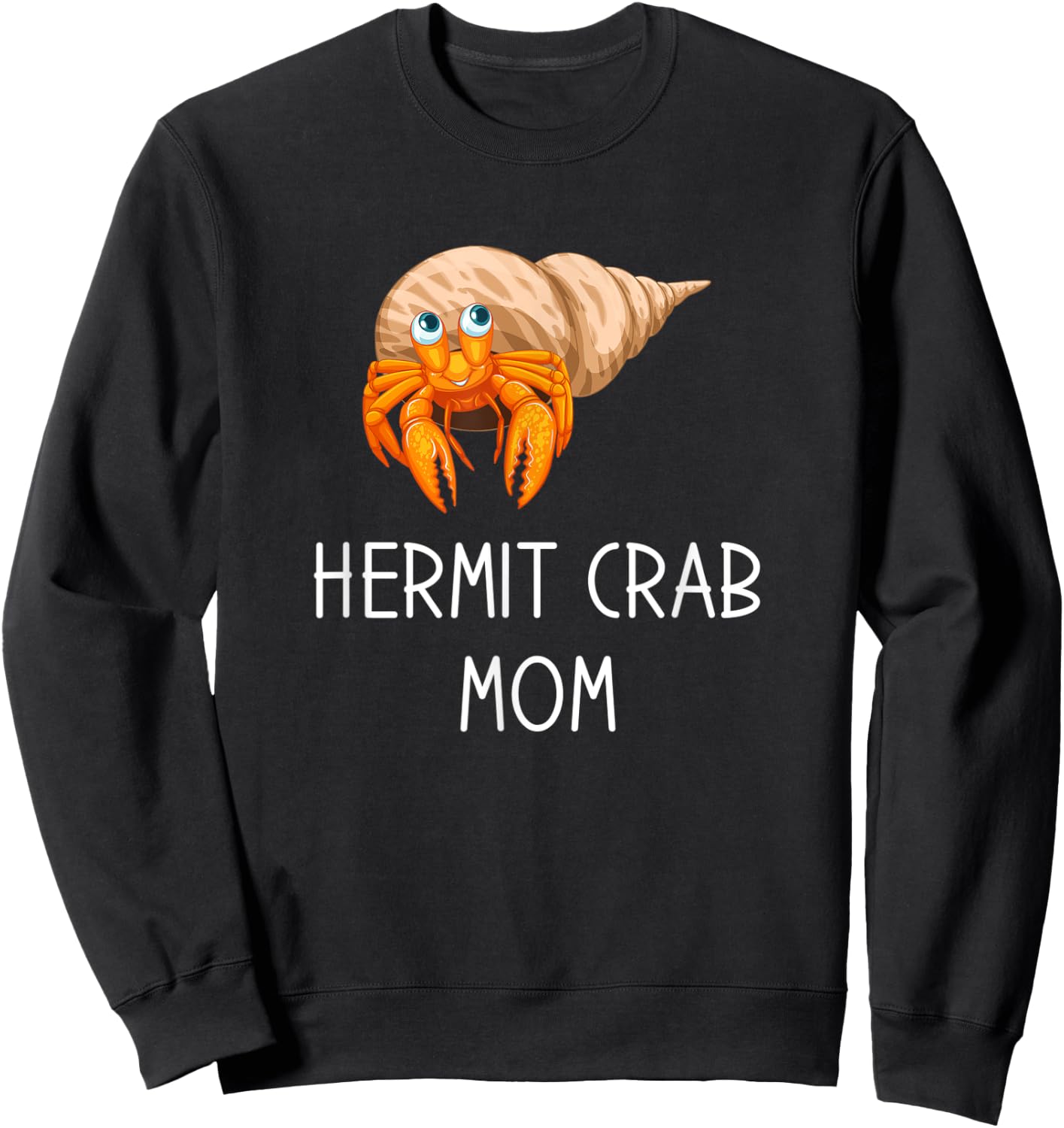 Hermit Crab Mom, funny crab pet Sweatshirt - Sweatshirt | Black