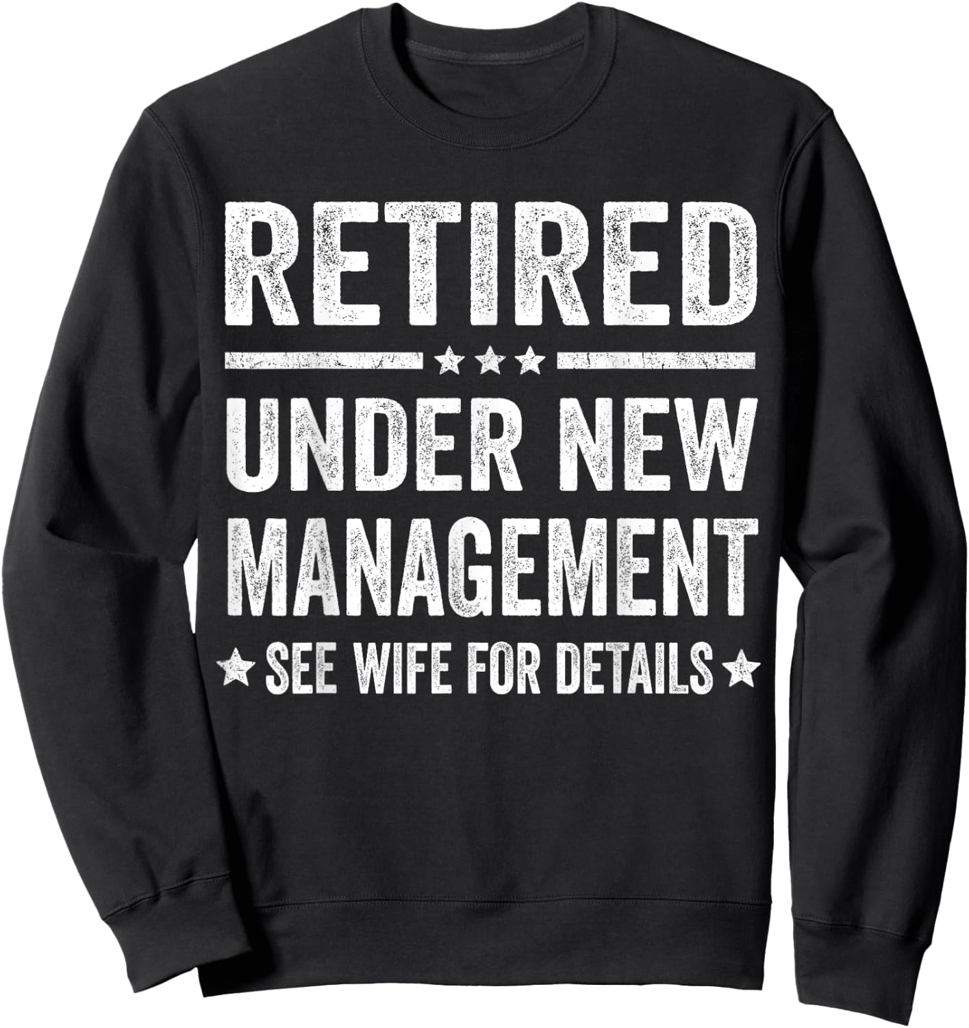 Funny Retirement Party Dad Humor Retired Husband Gift Sweatshirt - Sweatshirt | Black