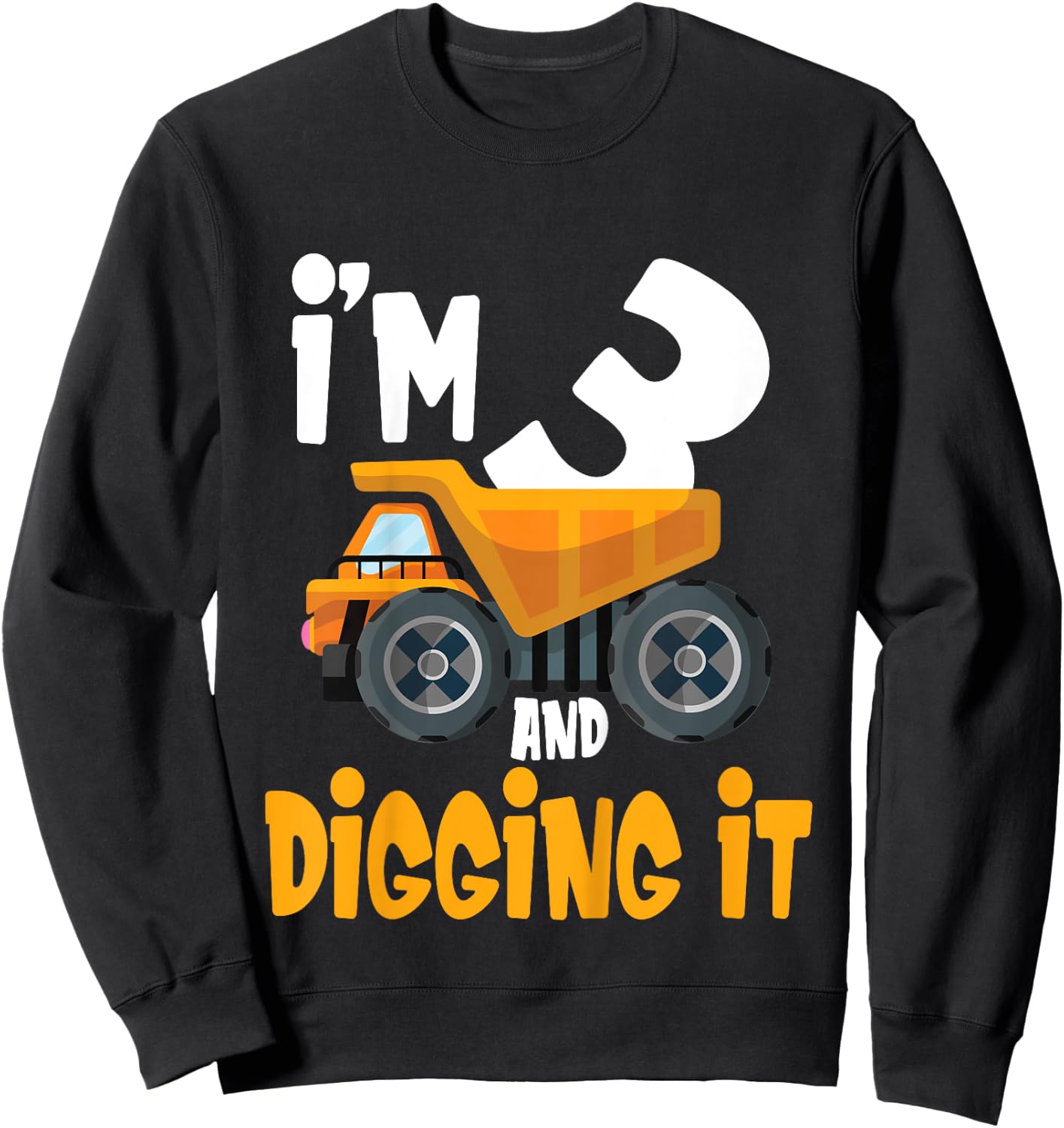 I'm 3 and digging it 3 year old 3rd Birthday Boy I'm 3 Sweatshirt - Sweatshirt | Black