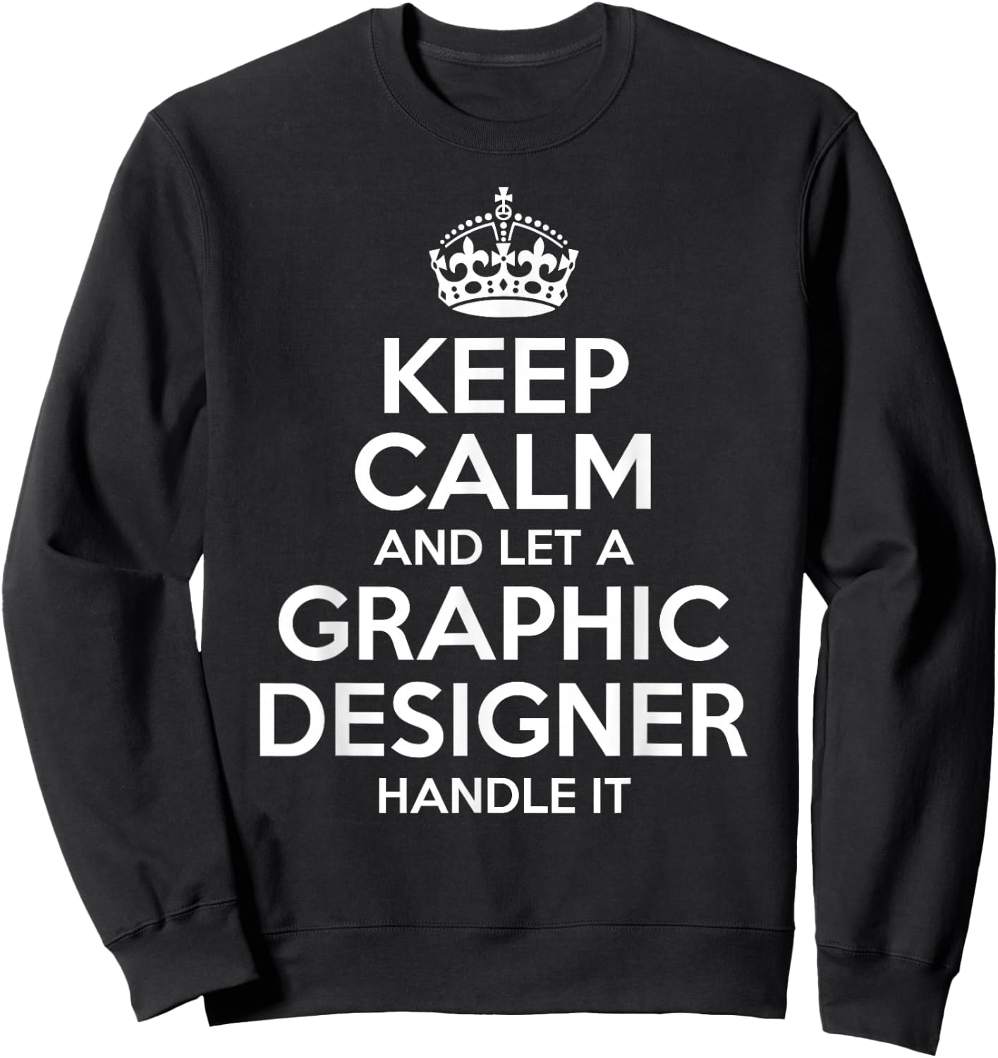 GRAPHIC DESIGNER Gift Funny Job Title Profession Birthday Sweatshirt - Sweatshirt | Black