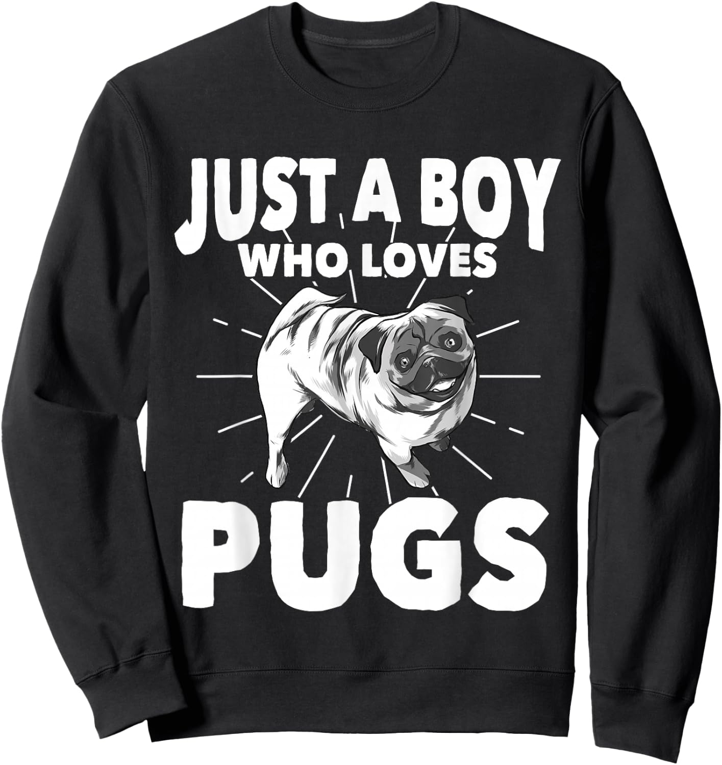 Just A Boy Who Loves Pugs Dog Owner Gift Pug Sweatshirt - Sweatshirt | Black