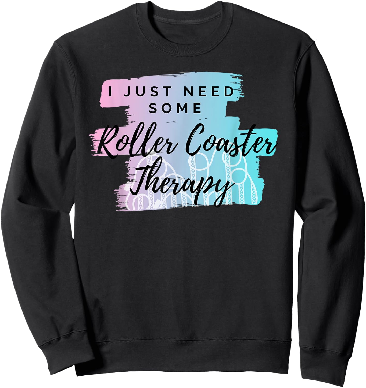 Roller Coaster Therapy Sweatshirt - Sweatshirt | Black