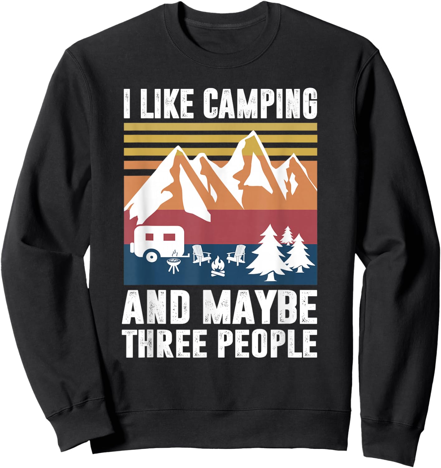 I Like Camping and Maybe Three People - Funny Camping Sweatshirt - Sweatshirt | Black