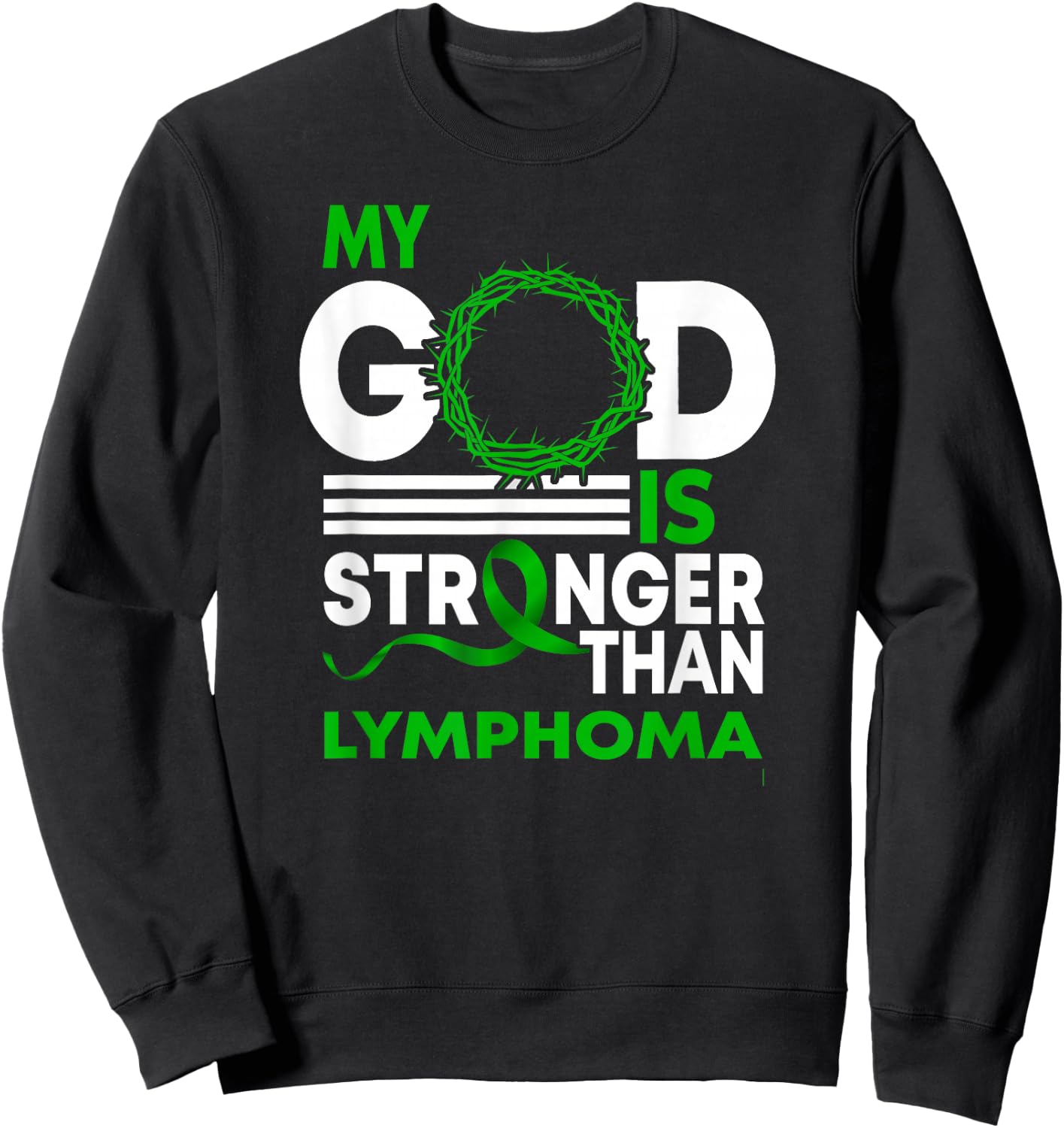 My God Is Stronger Than Lymphoma Awareness Ribbon Sweatshirt - Sweatshirt | Black