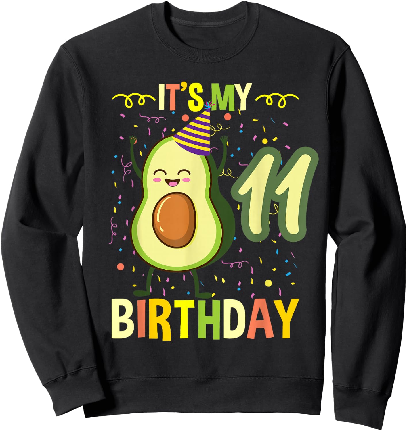 Its My 11th Birthday Avocado Sweatshirt - Sweatshirt | Black