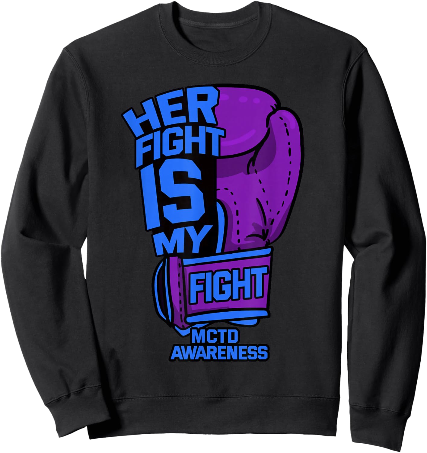 Her Fight My Fight Mixed Connective Tissue Disease MCTD Gift Sweatshirt - Sweatshirt | Black