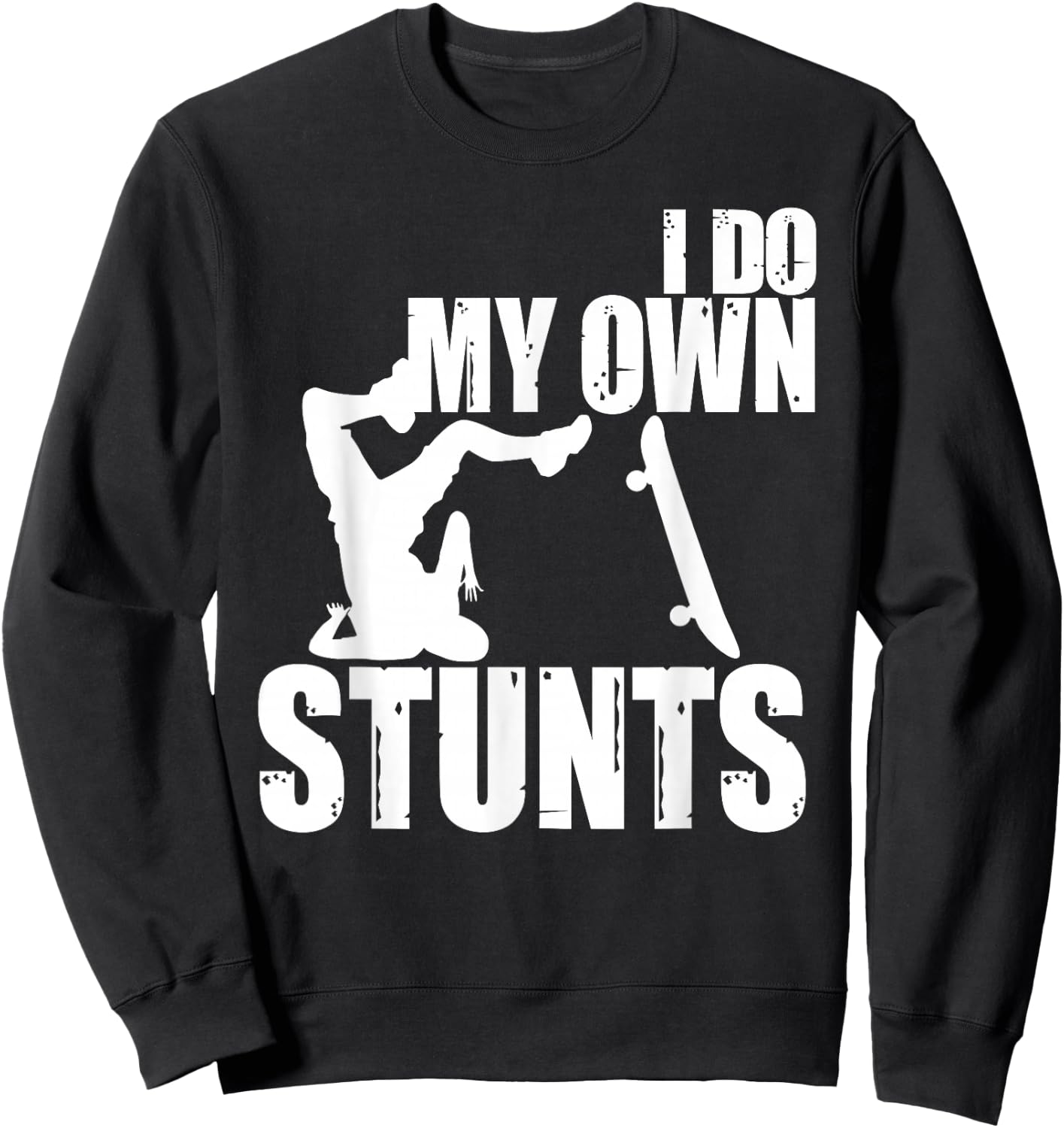 Funny I Do My Own Stunts | Skateboarding Gift Boys Girls Sweatshirt - Sweatshirt | Black