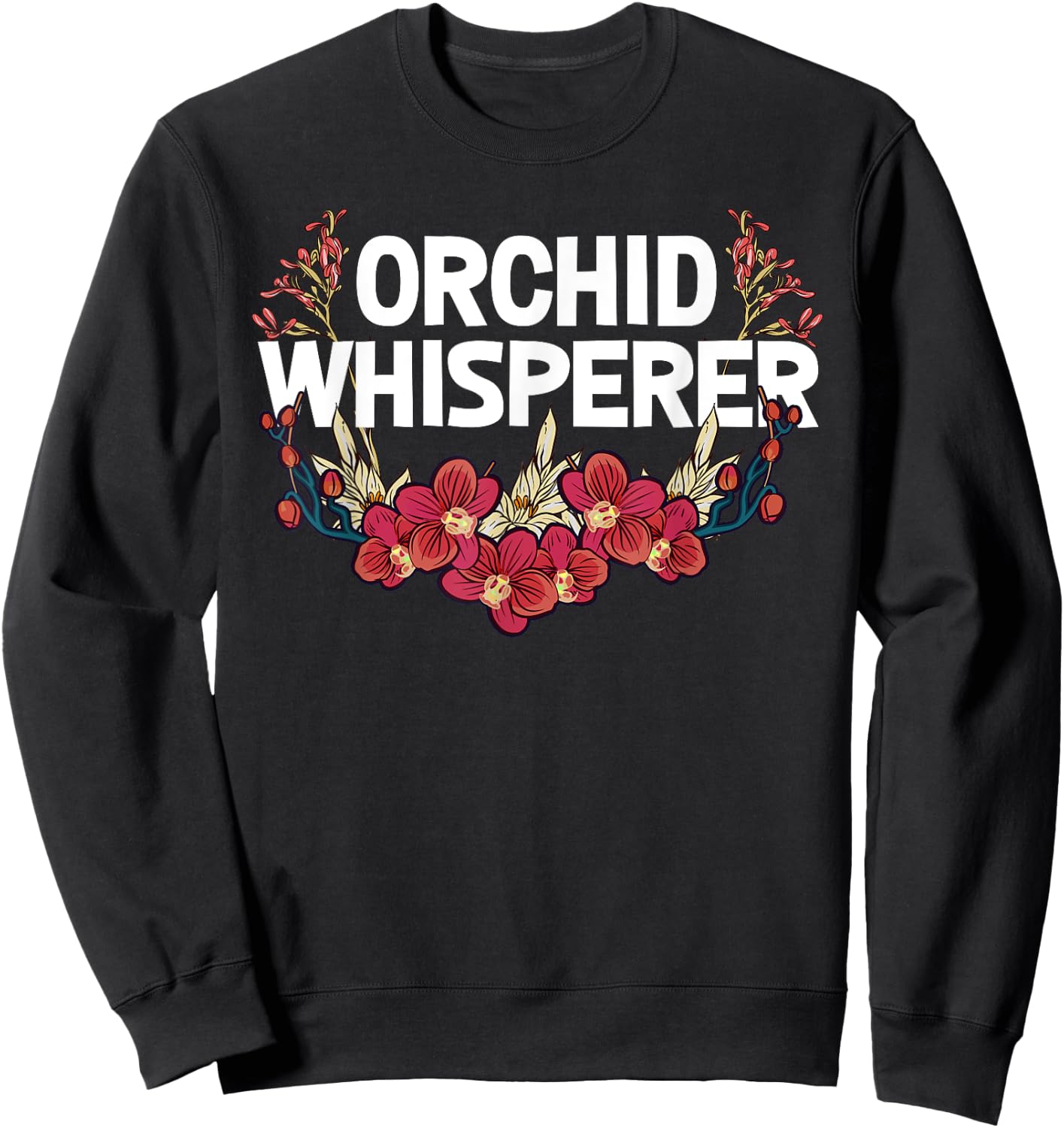 Funny Orchid Gift Women Cool Orchid Flower Whisperer Sweatshirt - Sweatshirt | Black