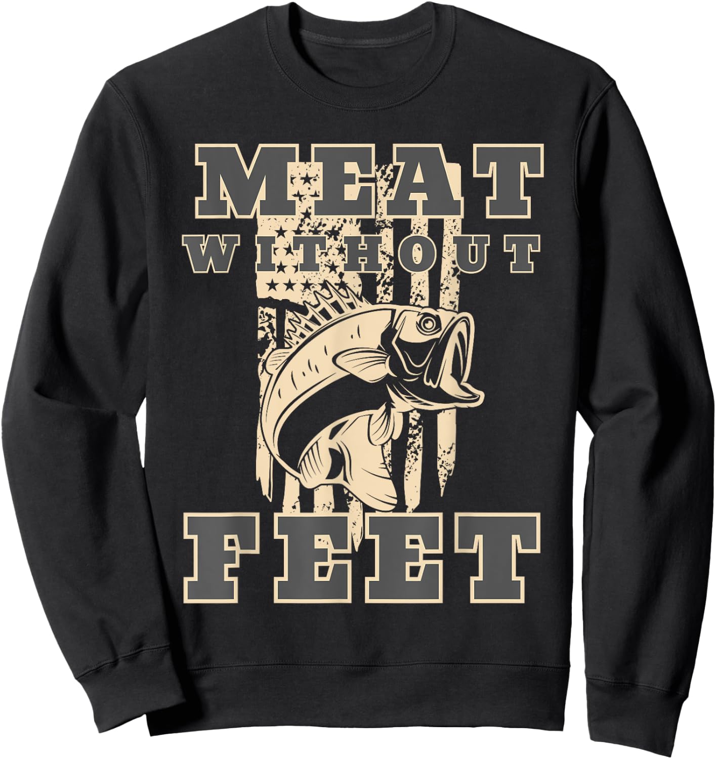 Meat Without Feet American Flag Fish Lovers Quote Women Men Sweatshirt - Sweatshirt | Black
